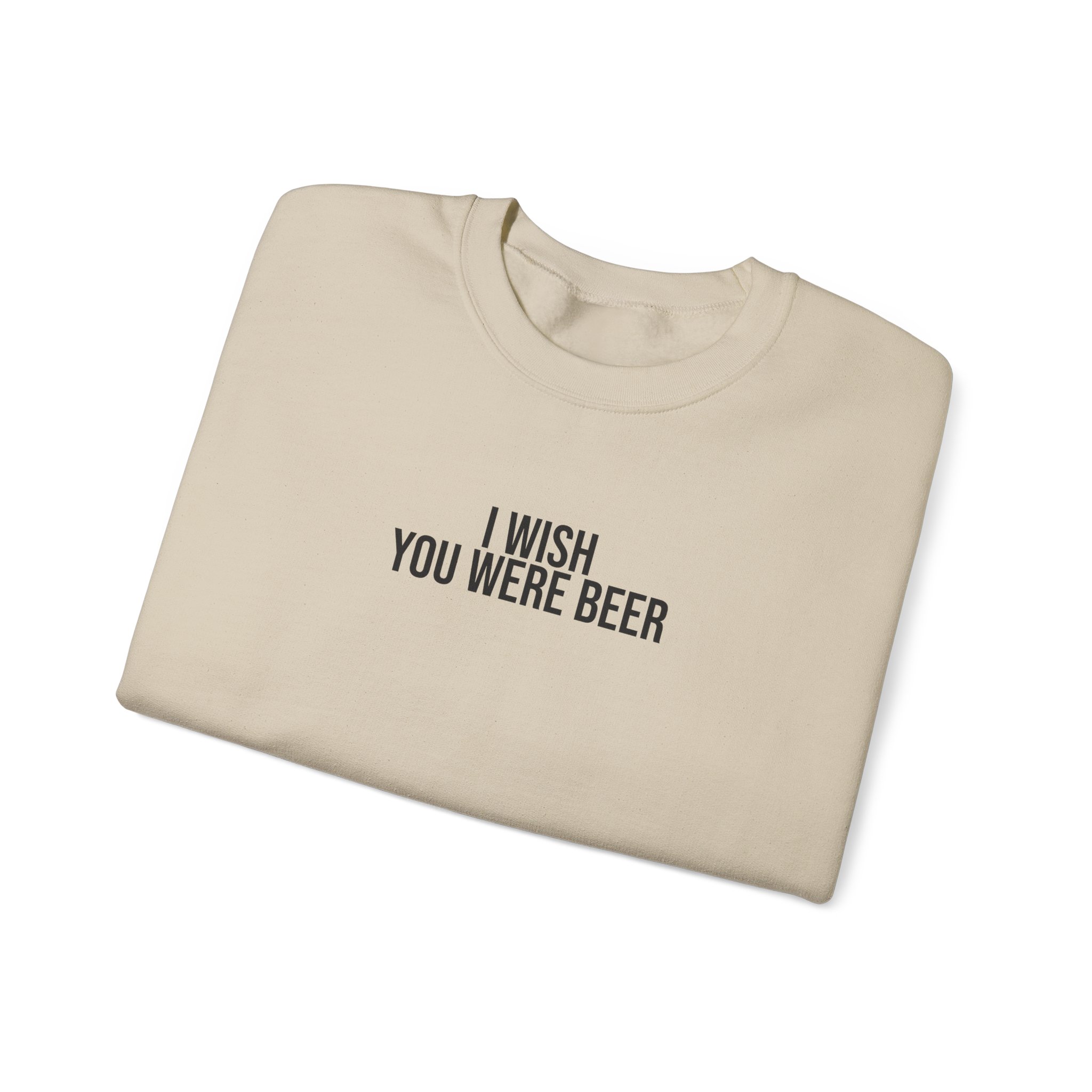 I Wish You Were Beer Sweatshirt | Funny Sarcastic Sweatshirt | Gift for Beer Lover - Black Text - Sweatshirt - Image 7