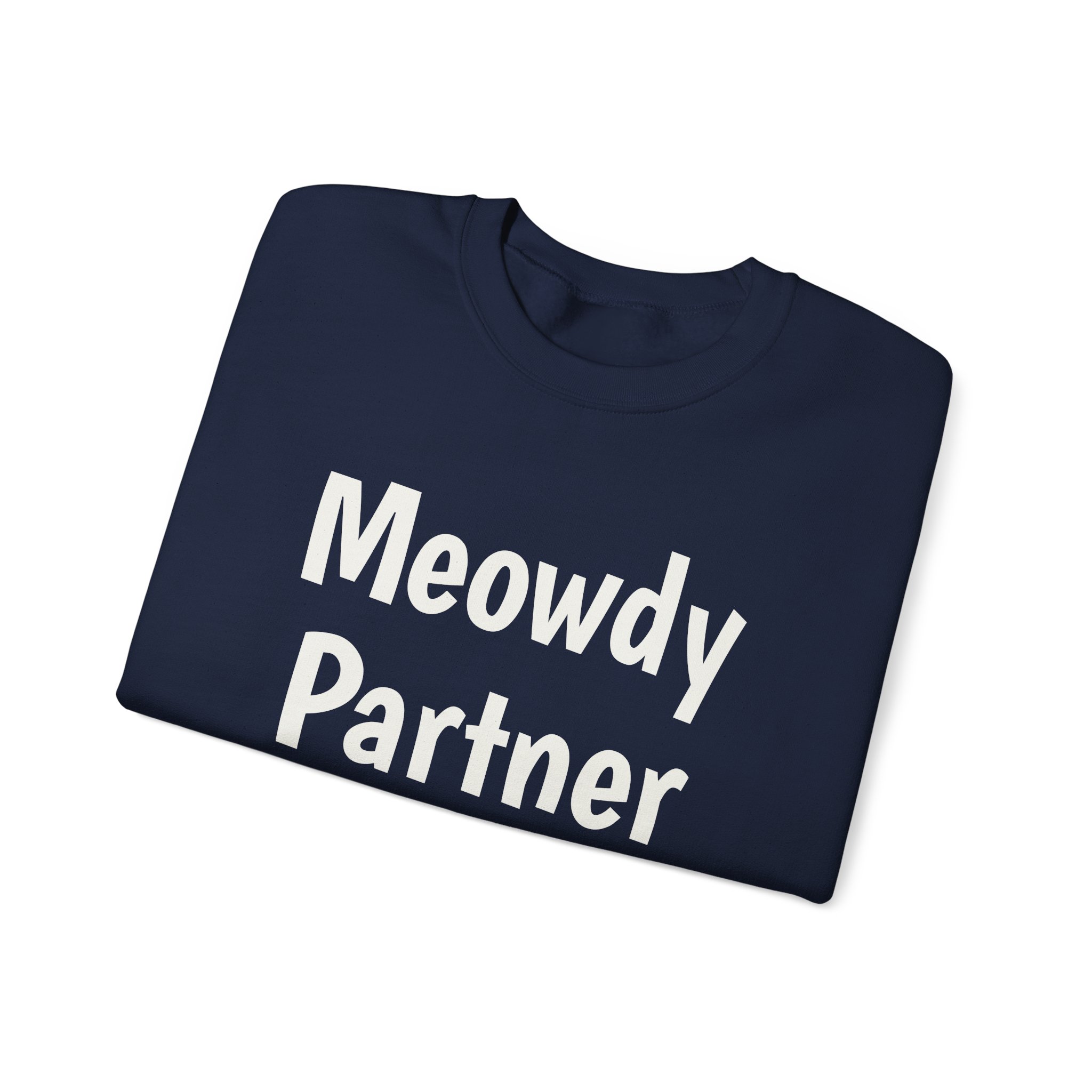 Meowdy Partner Sweatshirt | Funny Sarcastic Sweatshirt | Gift for Cat Lover - White Text - Sweatshirt - Image 19