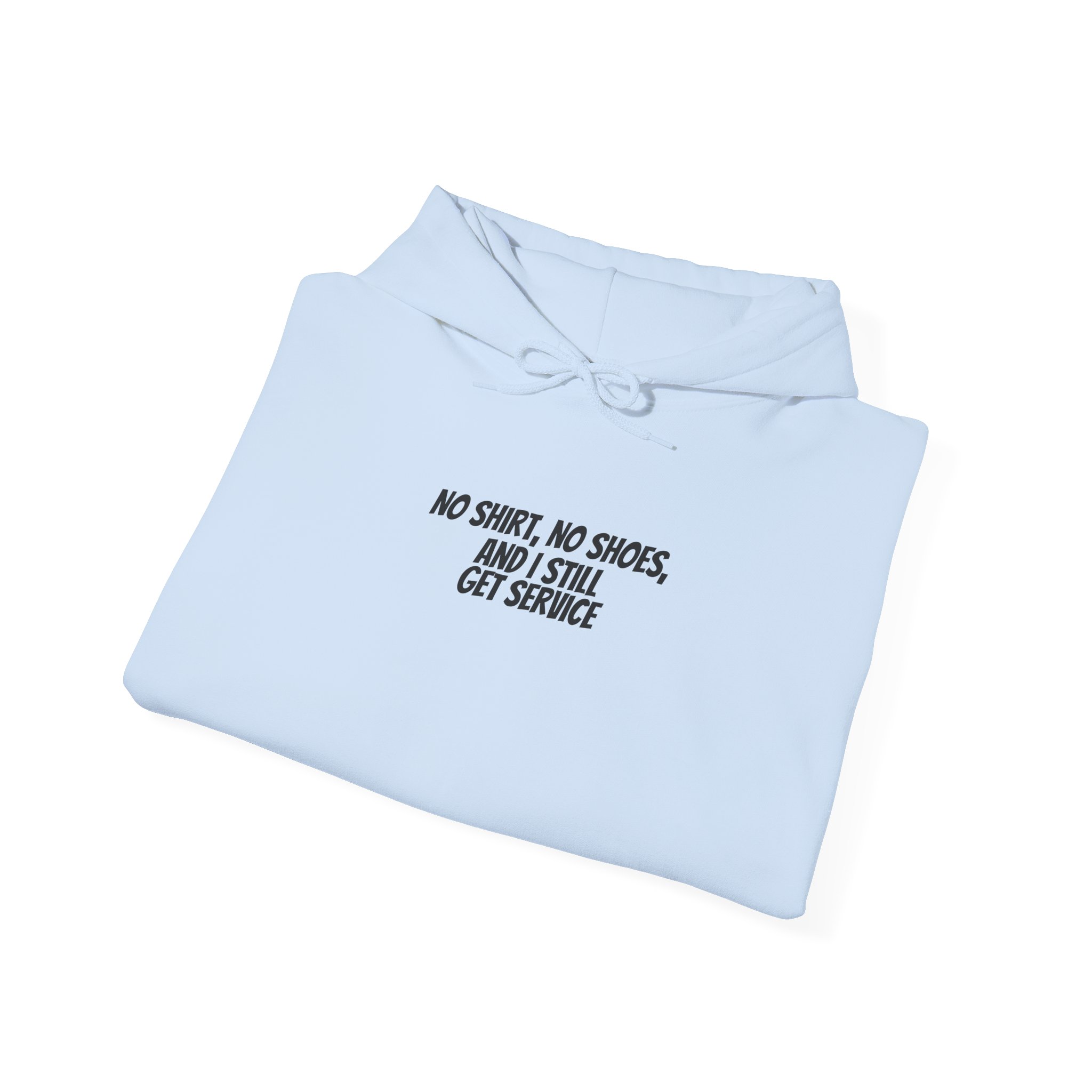 No Hoodie No Shoes I Still Get Service | Bold Hoodie | Gift for Rebellious - Black Text - Hoodie - Image 12