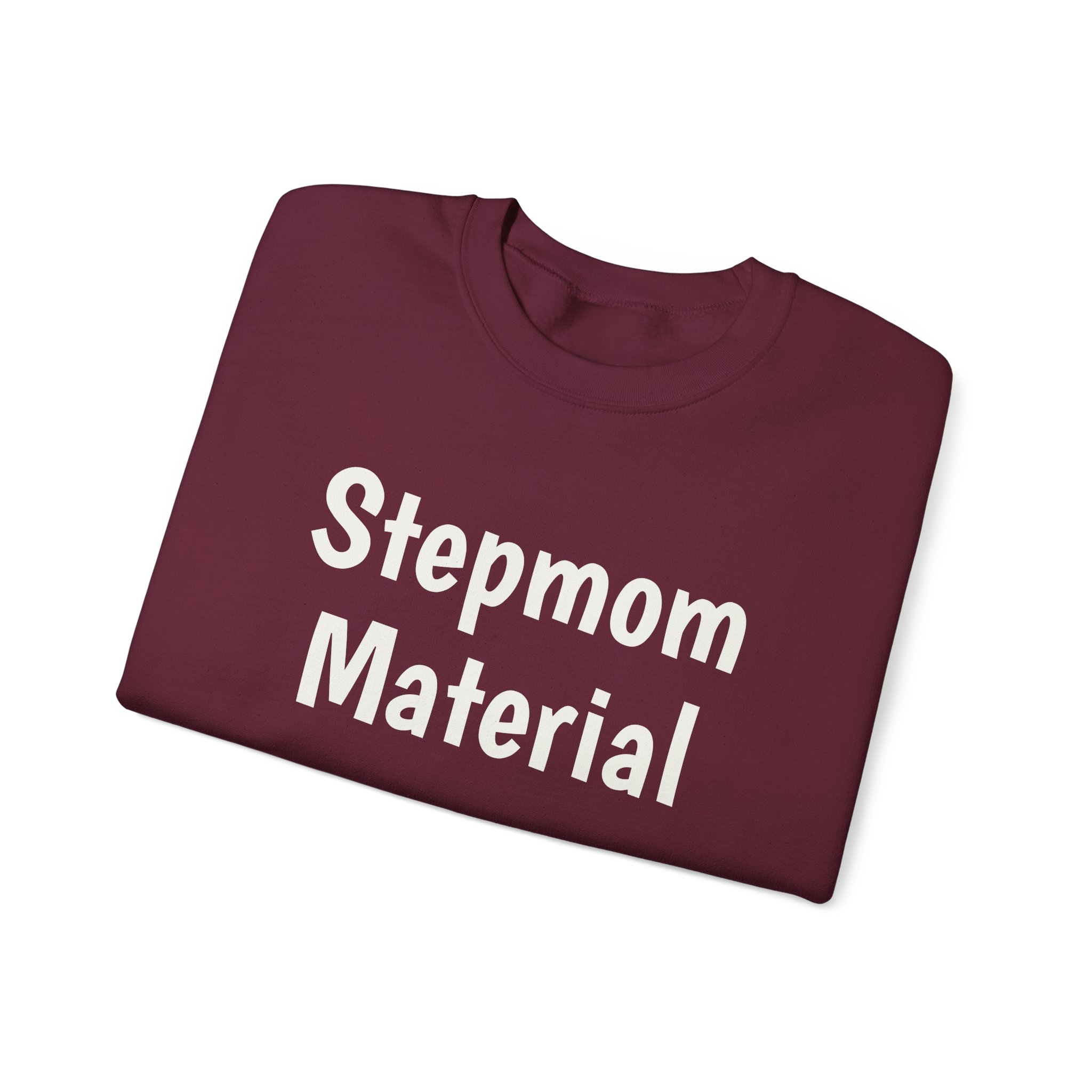 Stepmom Material Sweatshirt | Bold Sarcastic Sweatshirt | Gift for Stepmom - White Text - Sweatshirt - Image 7