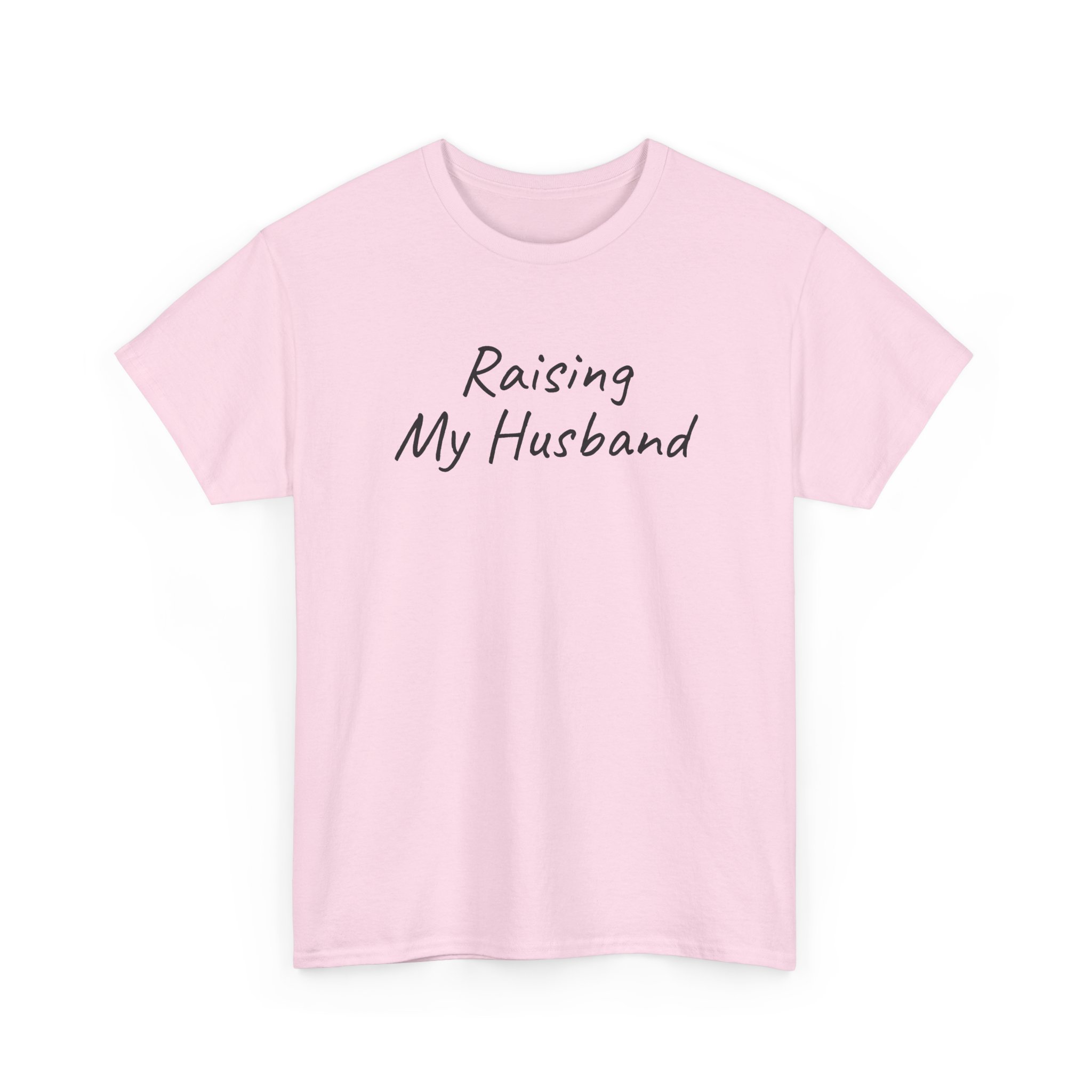 Raising My Husband Shirt | Funny Sarcastic Tee | Gift for Wife - Black Text - T-Shirt - Image 11