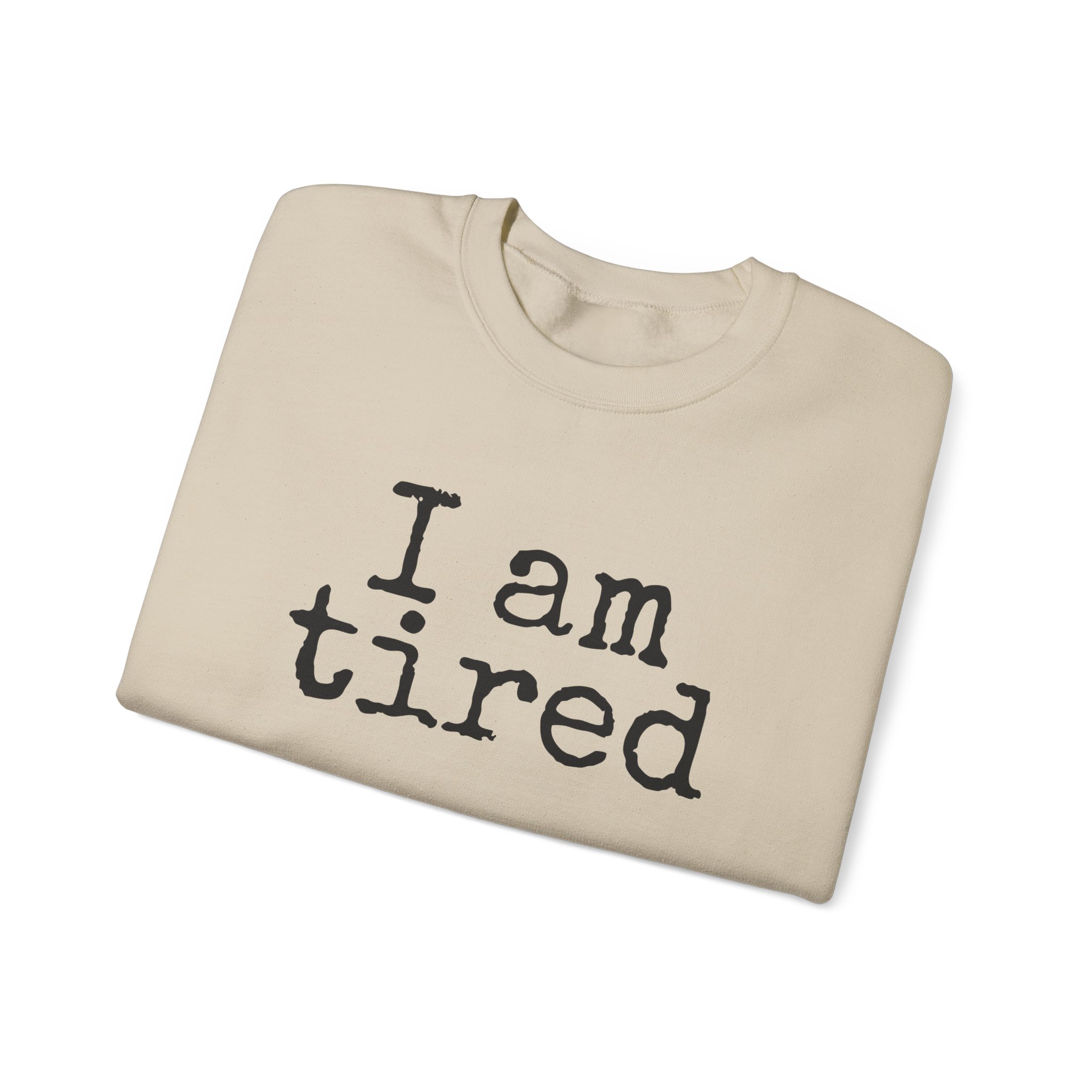 I Am Tired Sweatshirt (Black Print) – Bild 7
