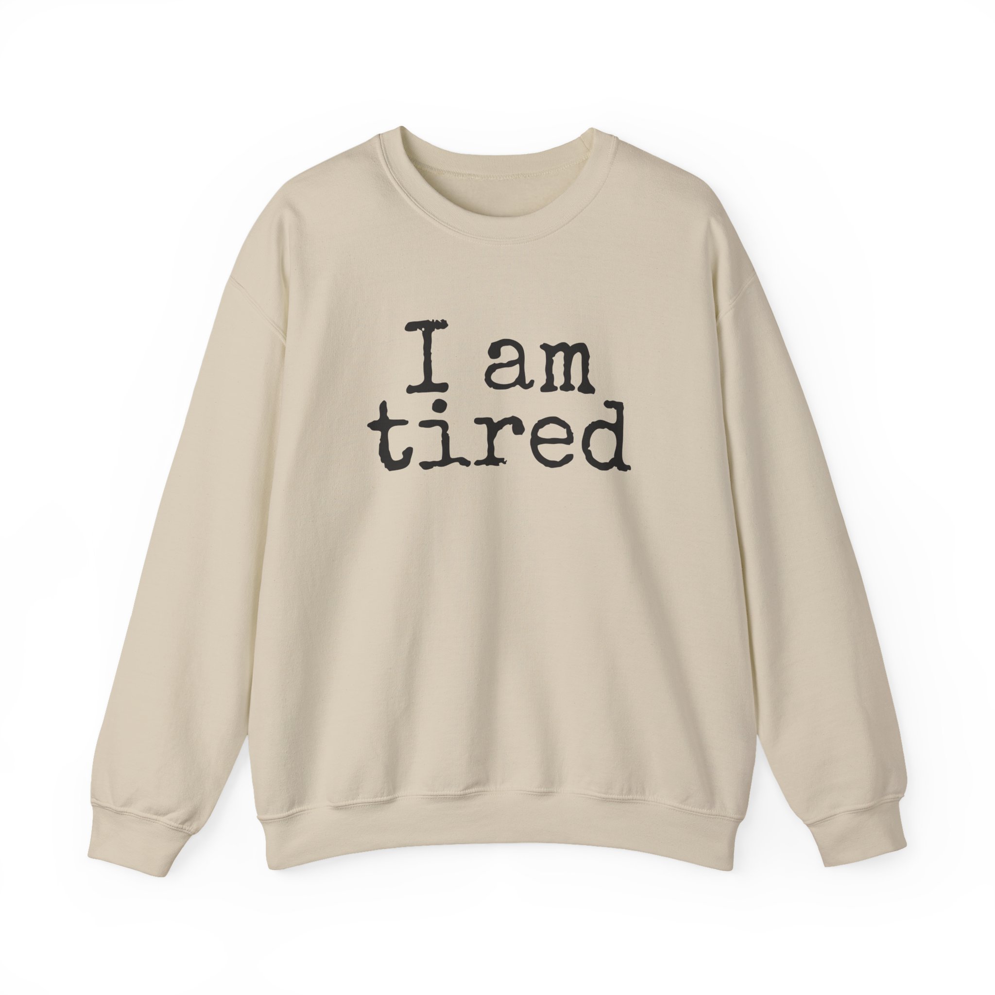 I Am Tired Sweatshirt (Black Print) – Bild 5