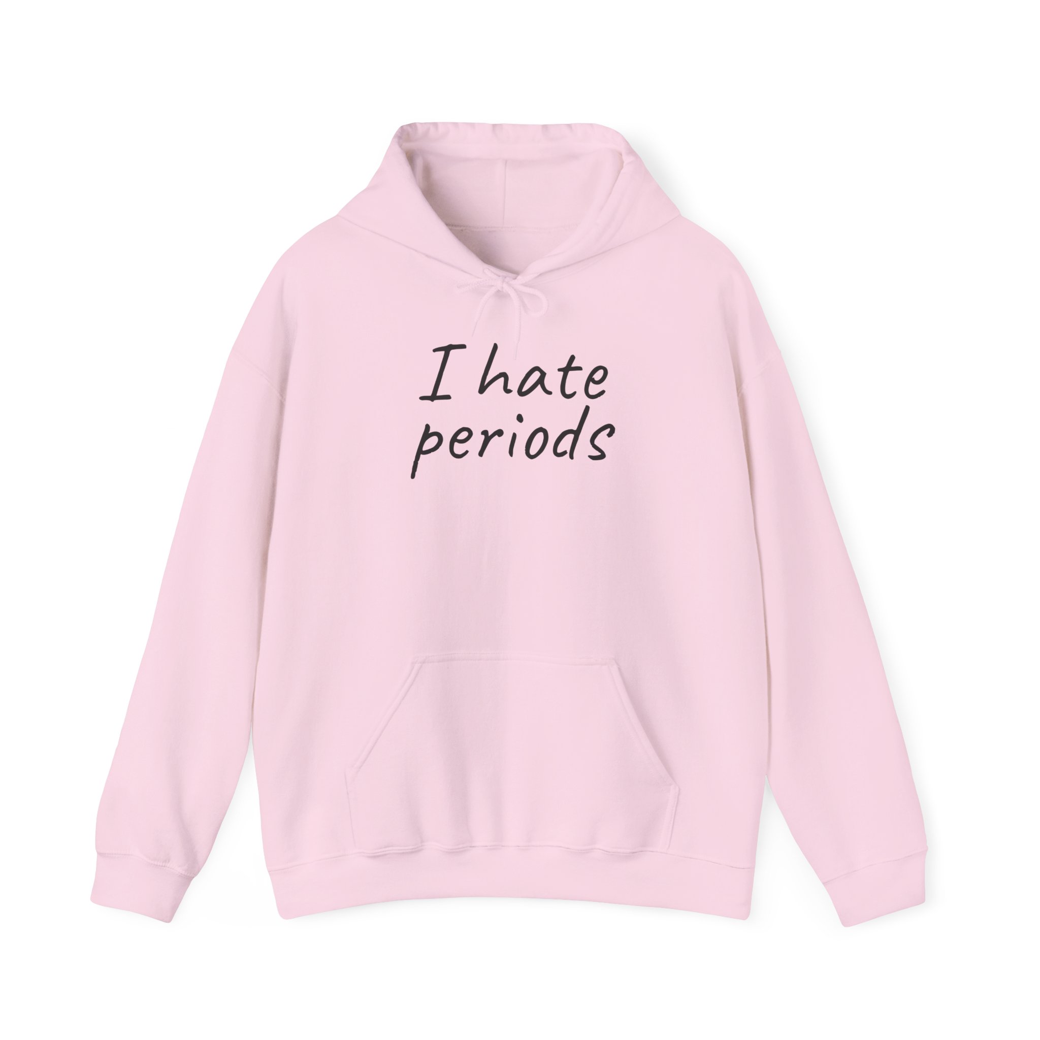 I Hate Periods Shirt | Funny Sarcastic Tee | Gift for Women - Black Text - Hoodie - Image 13