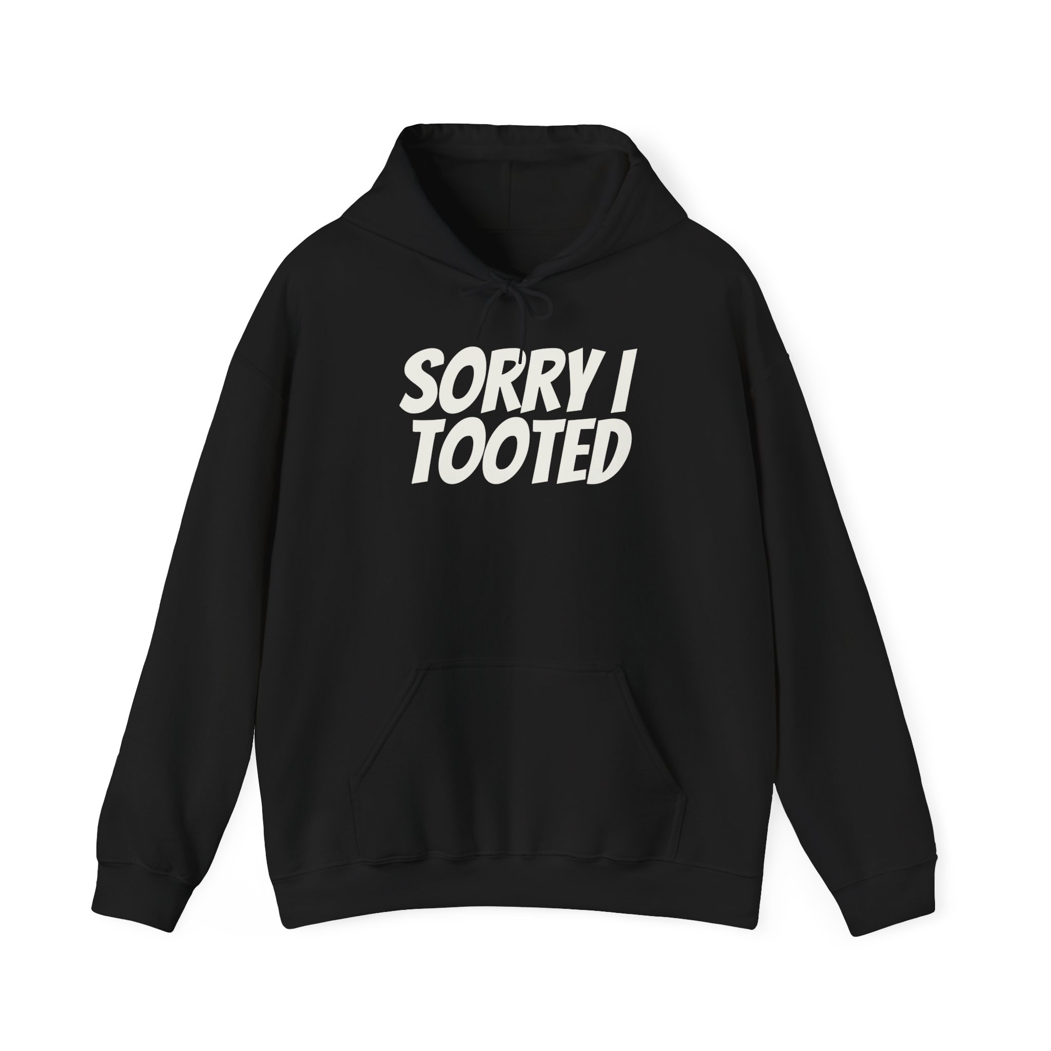 Sorry I Tooted Hoodie | Funny Sarcastic Hoodie | Gift for Prankster - White Text - Hoodie