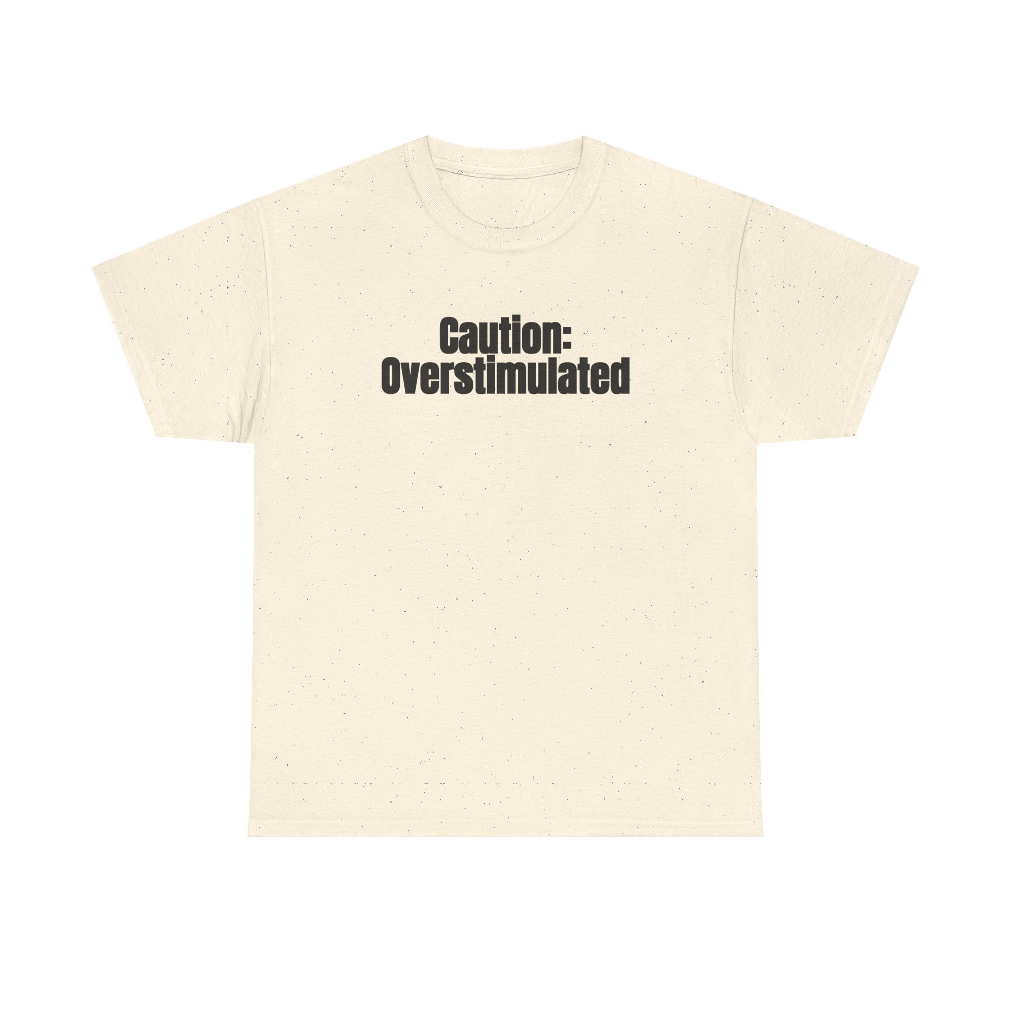 Caution: Overstimulated Shirt | Funny Sarcastic Tee | Gift for Introvert - Black Text - T-Shirt - Image 5