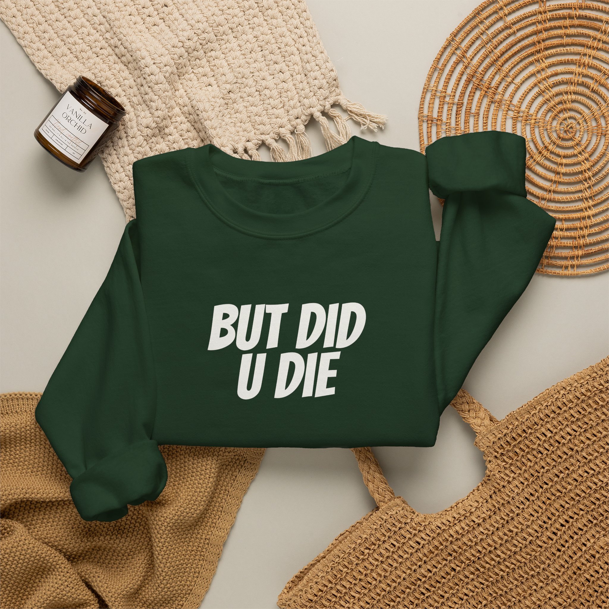 But Did U Die Sweatshirt | Sarcastic Sweatshirt | Funny Gift for Sarcastic Friend - White Text - Sweatshirt - Image 12