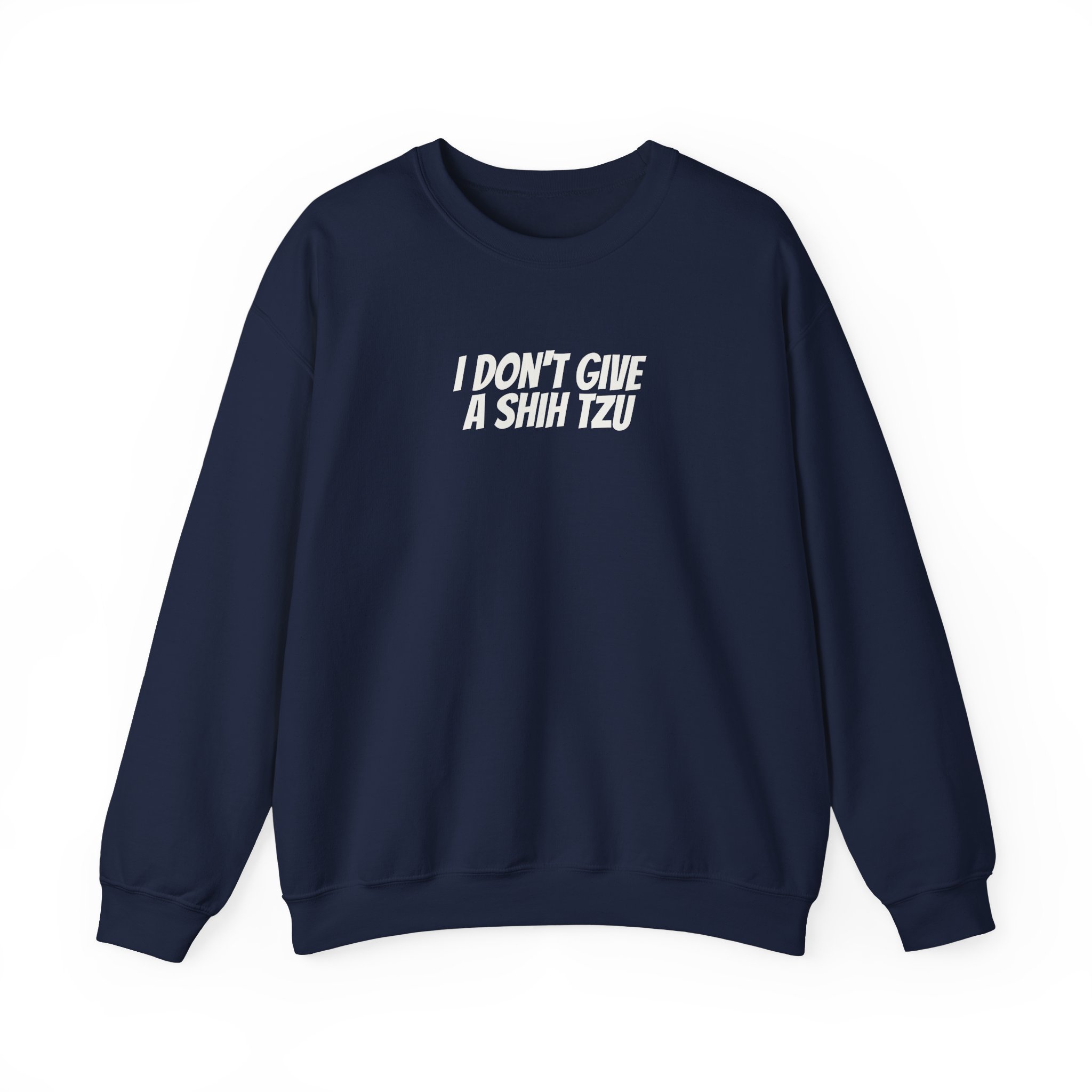I Don't Give A Shih Tzu Sweatshirt | Funny Dog Sweatshirt | Gift for Dog Mom - White Text - Sweatshirt - Image 17