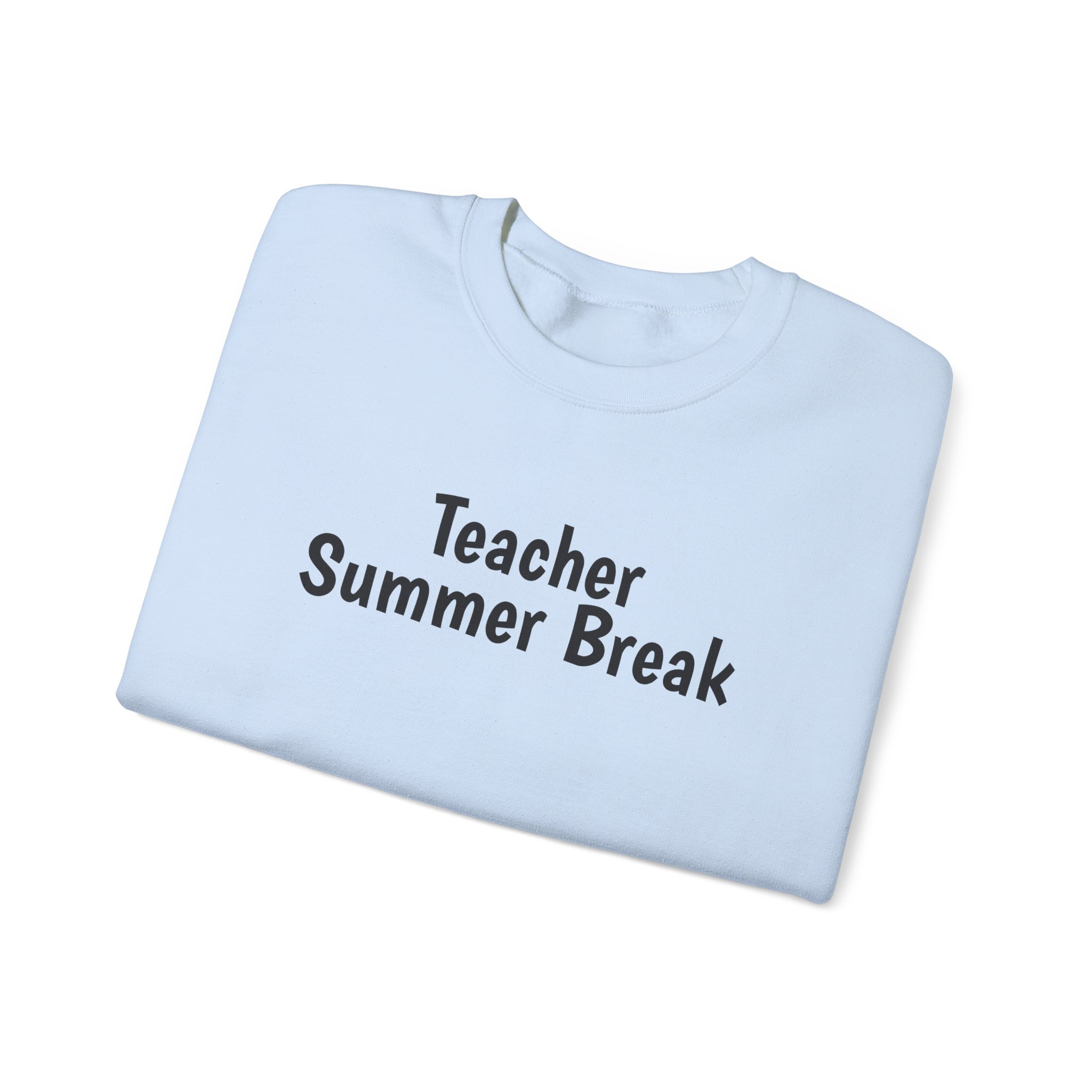 Teacher Summer Break Sweatshirt | Funny Sarcastic Sweatshirt | Gift for Teacher - Black Text - Sweatshirt - Image 11