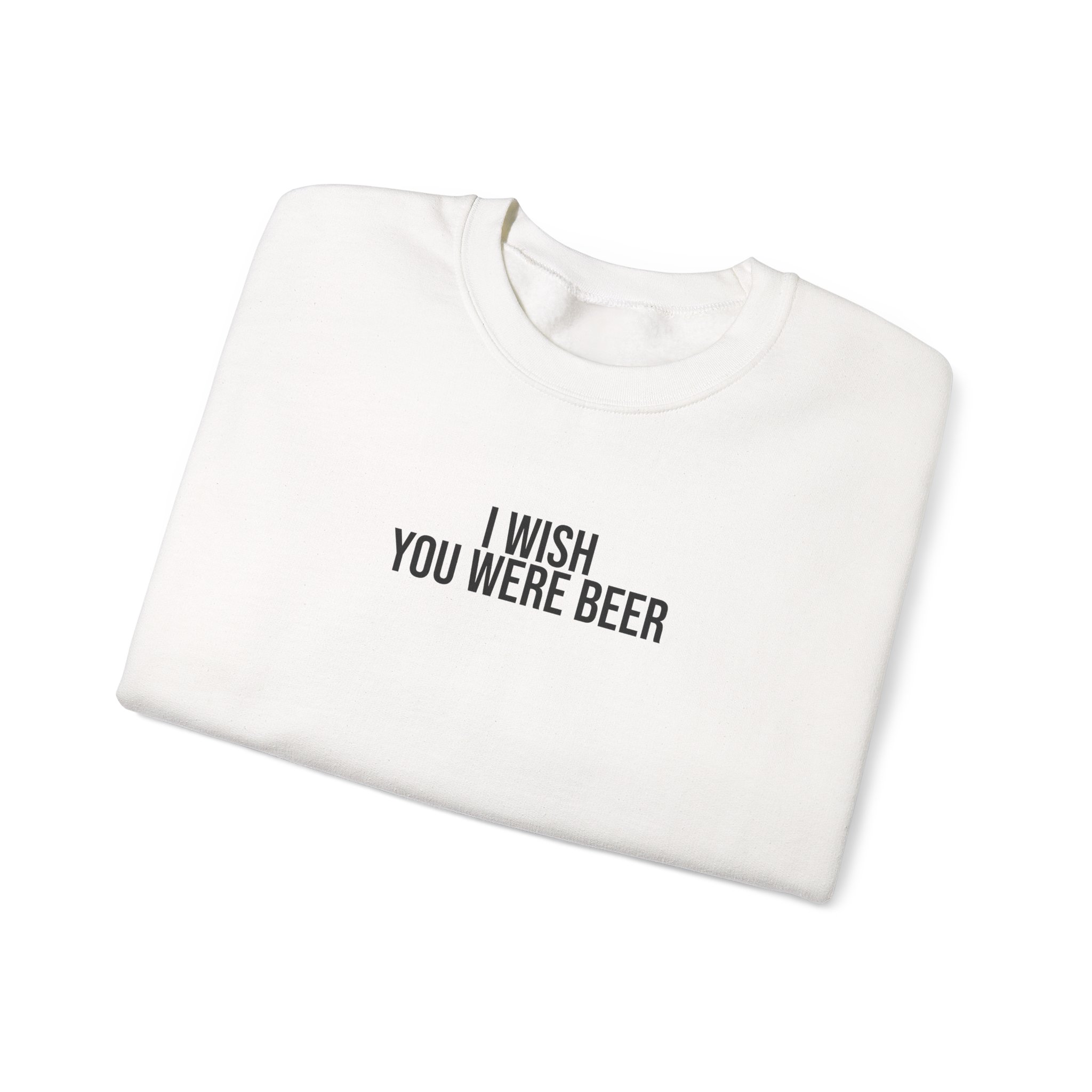 I Wish You Were Beer Sweatshirt | Funny Sarcastic Sweatshirt | Gift for Beer Lover - Black Text - Sweatshirt - Image 3