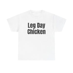 Leg Day Chicken Shirt | Funny Gym Tee | Gift for Gym Bros - Black Text - T-Shirt