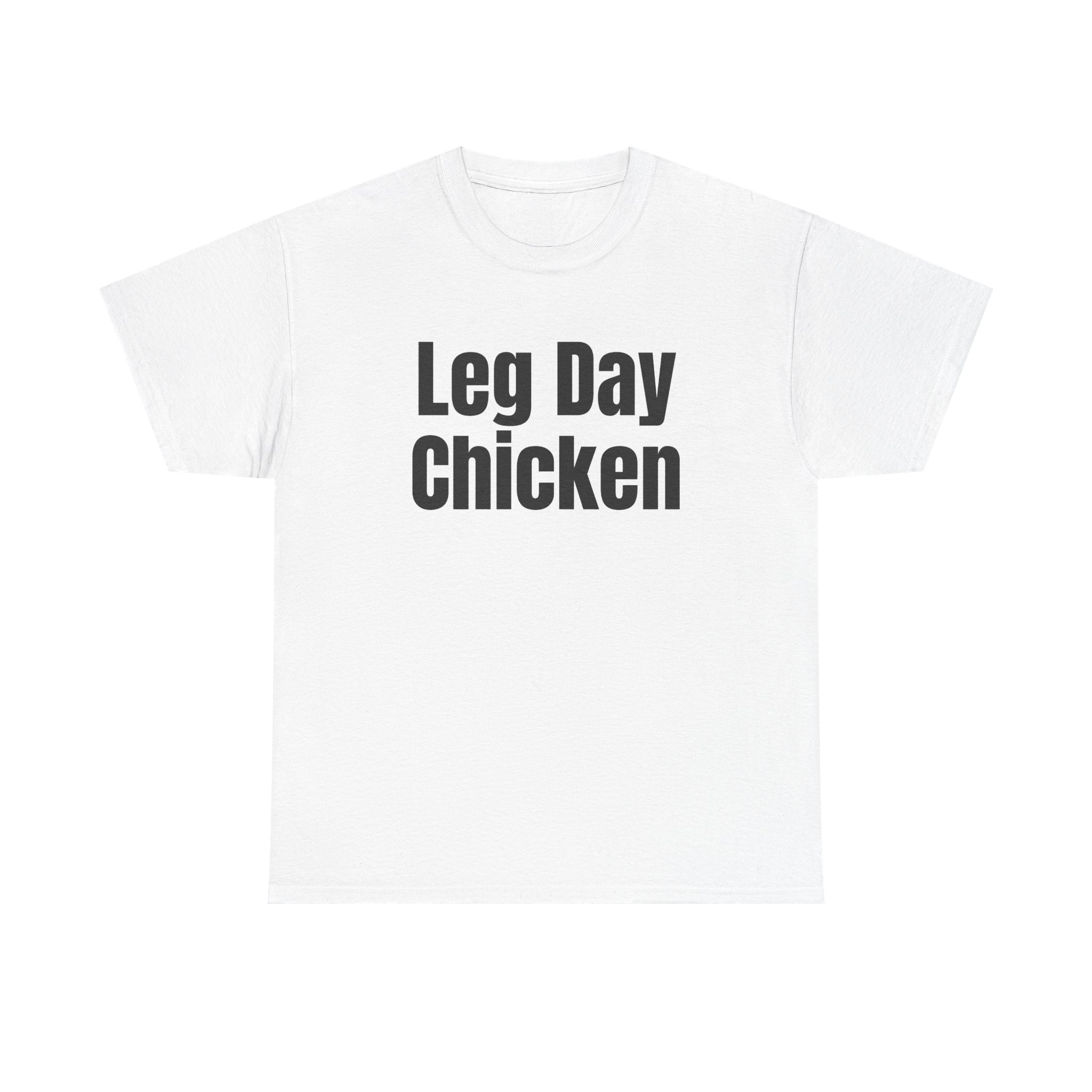 Leg Day Chicken Shirt | Funny Gym Tee | Gift for Gym Bros - Black Text - T-Shirt