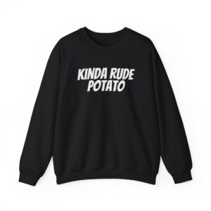 Kinda Rude Potato Sweatshirt | Funny Sarcastic Sweatshirt | Gift for Introverts - White Text - Sweatshirt