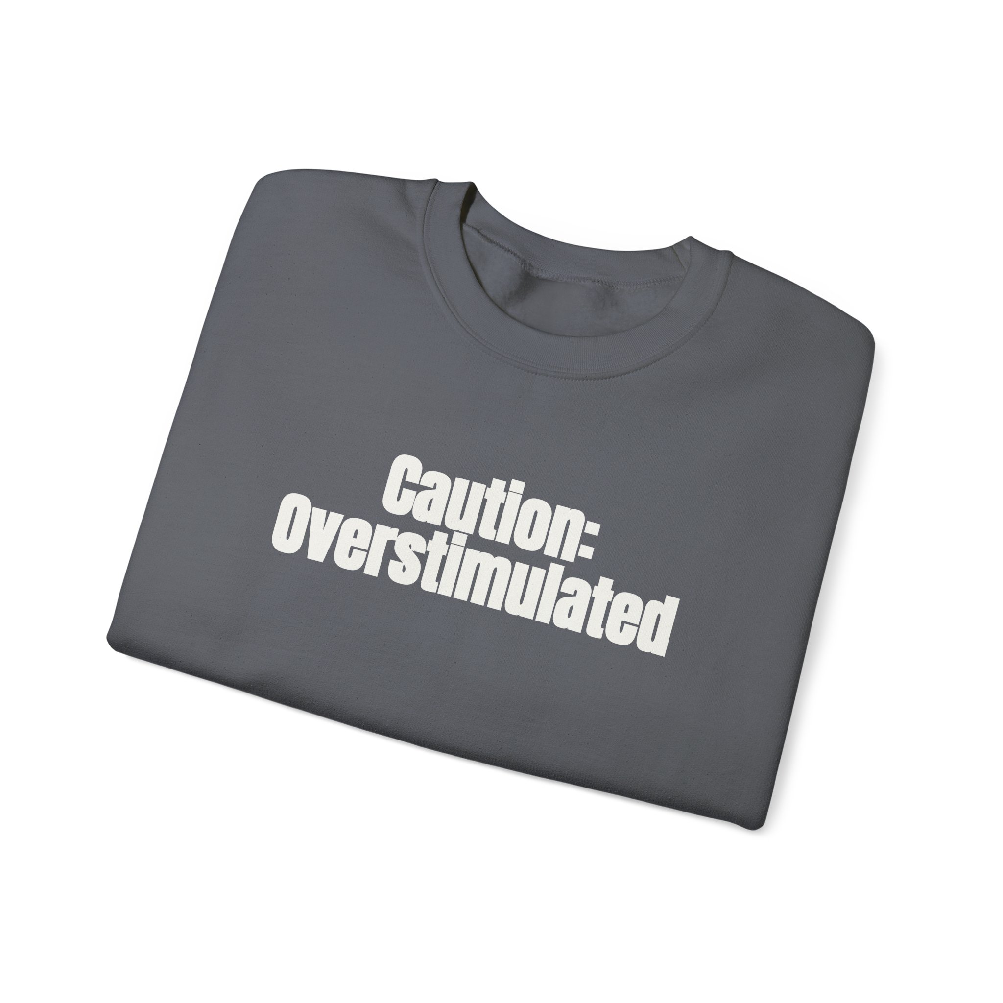Caution: Overstimulated Sweatshirt | Funny Sarcastic Sweatshirt | Gift for Introvert - White Text - Sweatshirt - Image 15