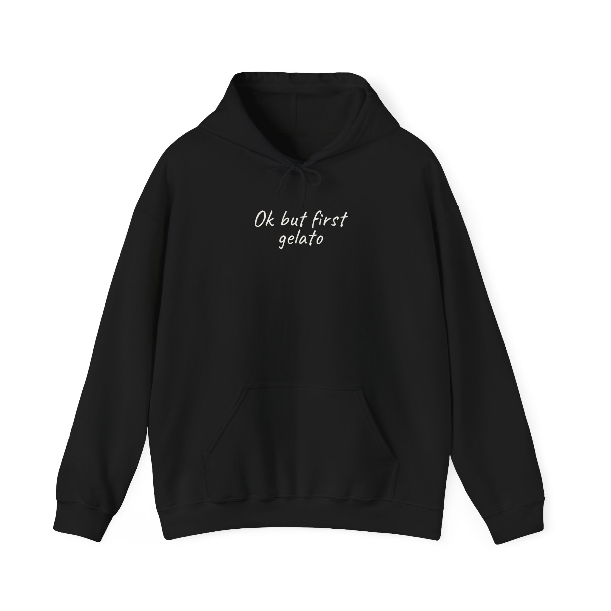 Ok But First Gelato Hoodie | Funny Foodie Hoodie | Gift for Ice Cream Lover - White Text - Hoodie