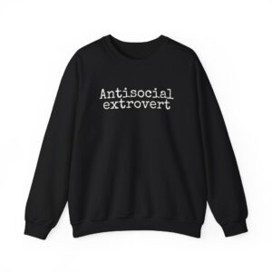 Antisocial Extrovert Sweatshirt | Funny Sarcastic Sweatshirt | Gift for Introverts - White Text - Sweatshirt