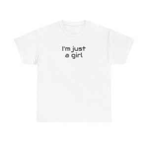 I Just A Girl Shirt | Funny Sarcastic Tee | Gift for Gen Z - Black Text - T-Shirt