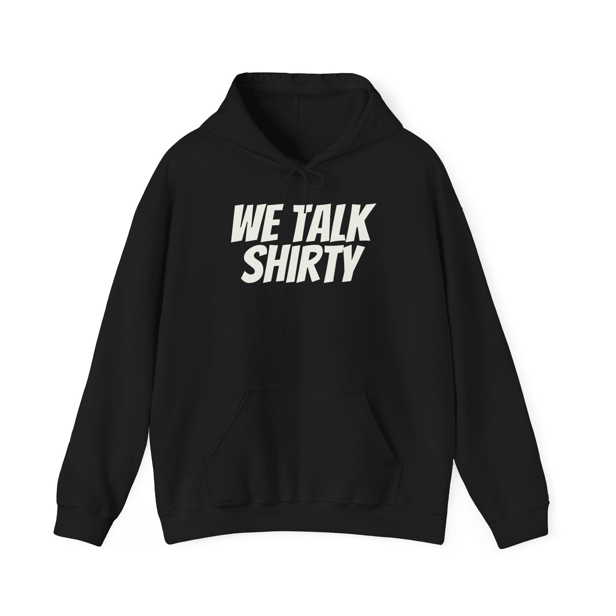 We Talk Shirty Hoodie | Funny Sarcastic Hoodie | Gift for Humor Lovers - White Text - Hoodie