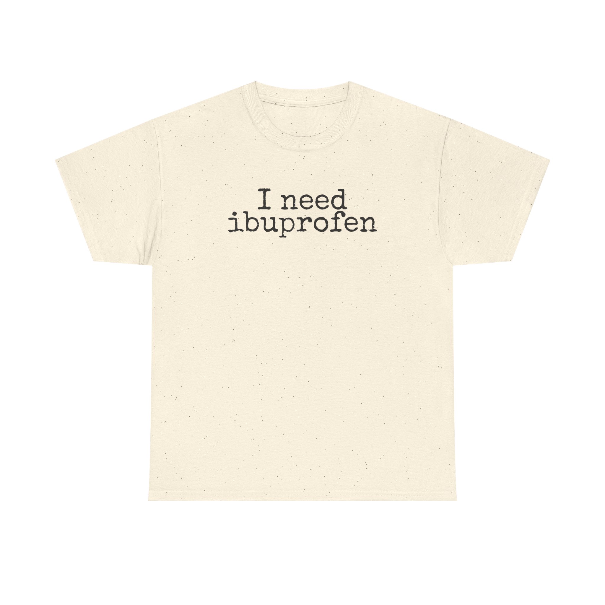 I Need Ibuprofen Shirt | Funny Sarcastic Tee | Gift for Adults - Black Text - T-Shirt - Image 5