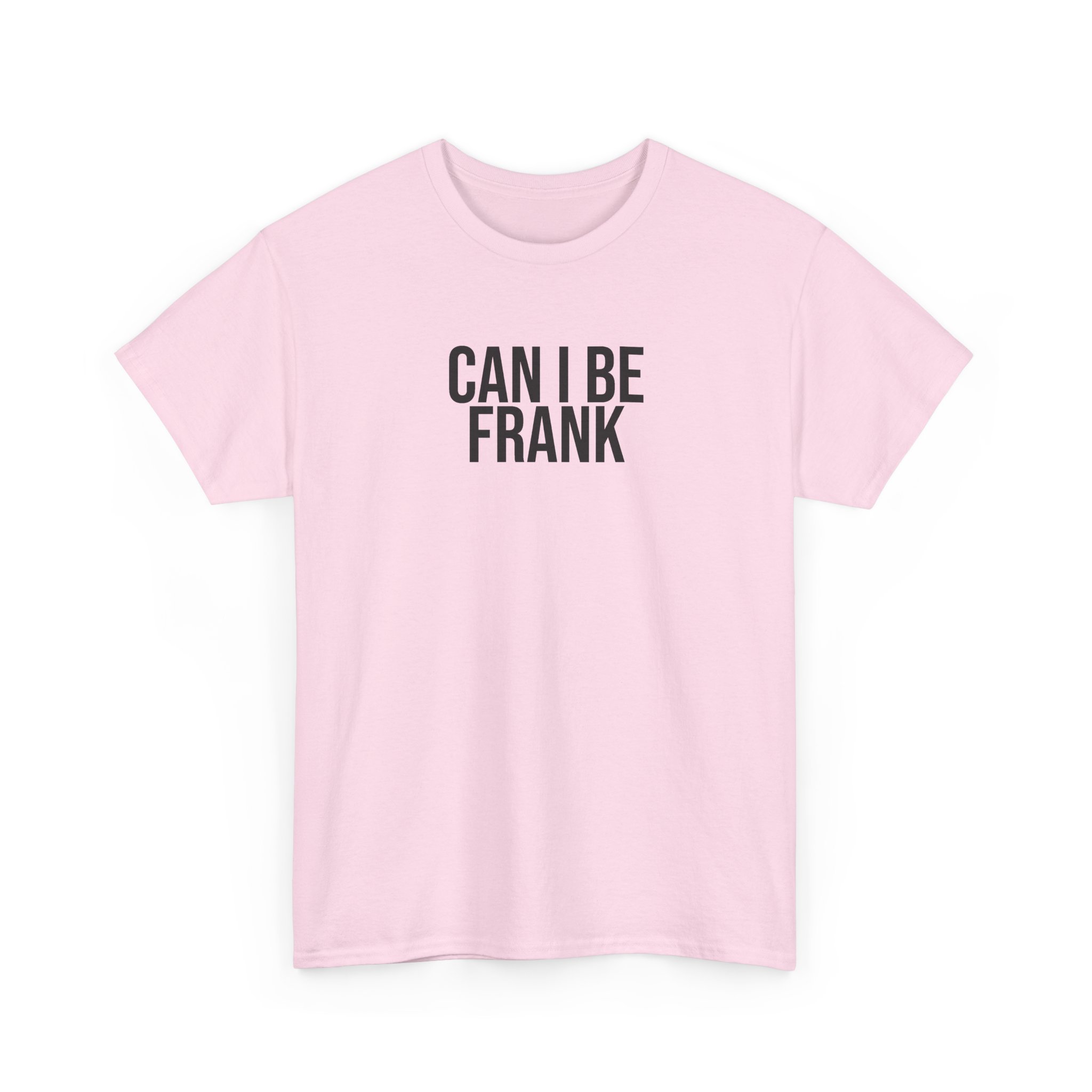 Can I Be Frank Shirt | Funny Sarcastic Tee | Gift for Dad - Black Text - T-Shirt - Image 11