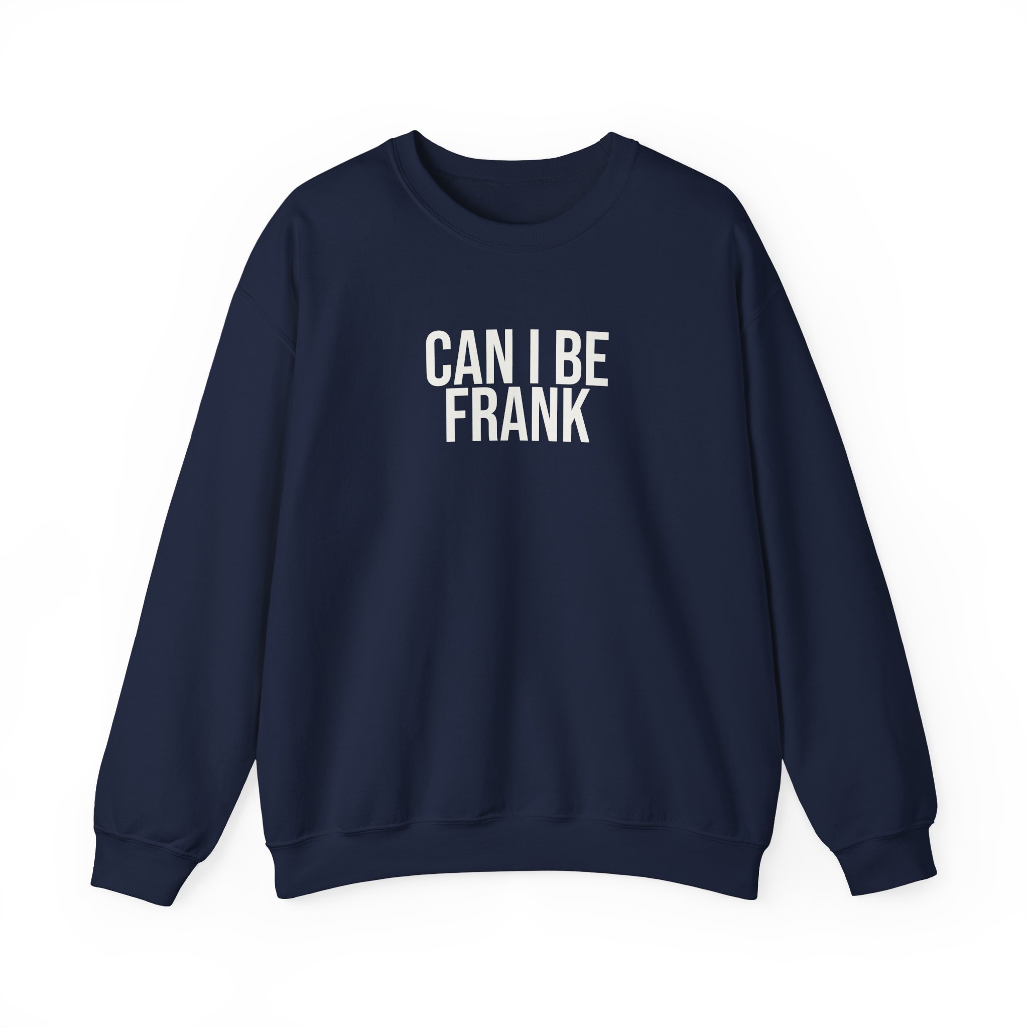 Can I Be Frank Sweatshirt | Funny Sarcastic Sweatshirt | Gift for Dad - White Text - Sweatshirt - Image 17
