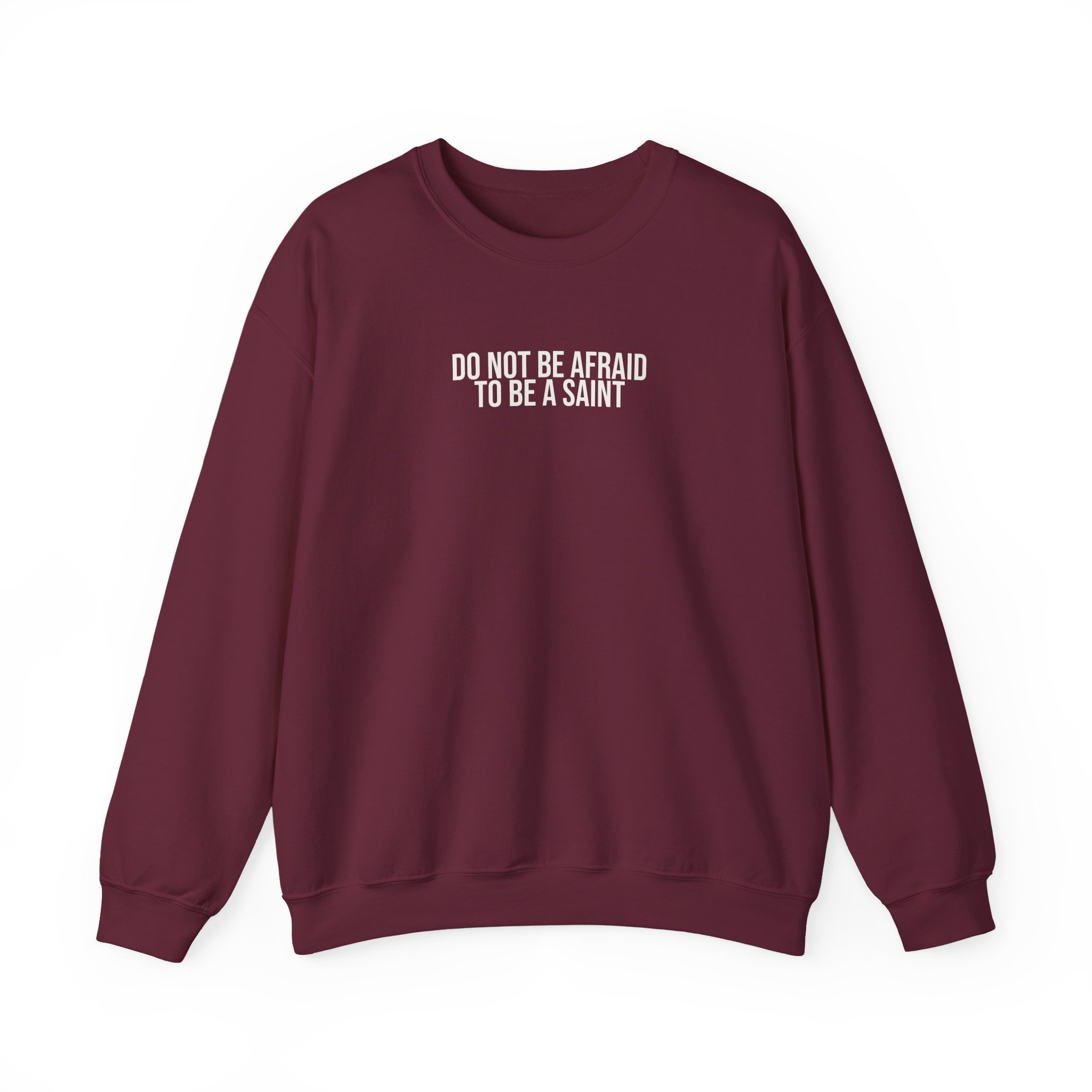 Do Not Be Afraid To Be A Saint Sweatshirt | Bold Sweatshirt | Gift for Catholic - White Text - Sweatshirt - Image 5