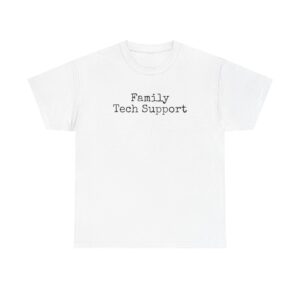 Family Tech Support Shirt | Funny Sarcastic Tee | Gift for Coders - Black Text - T-Shirt