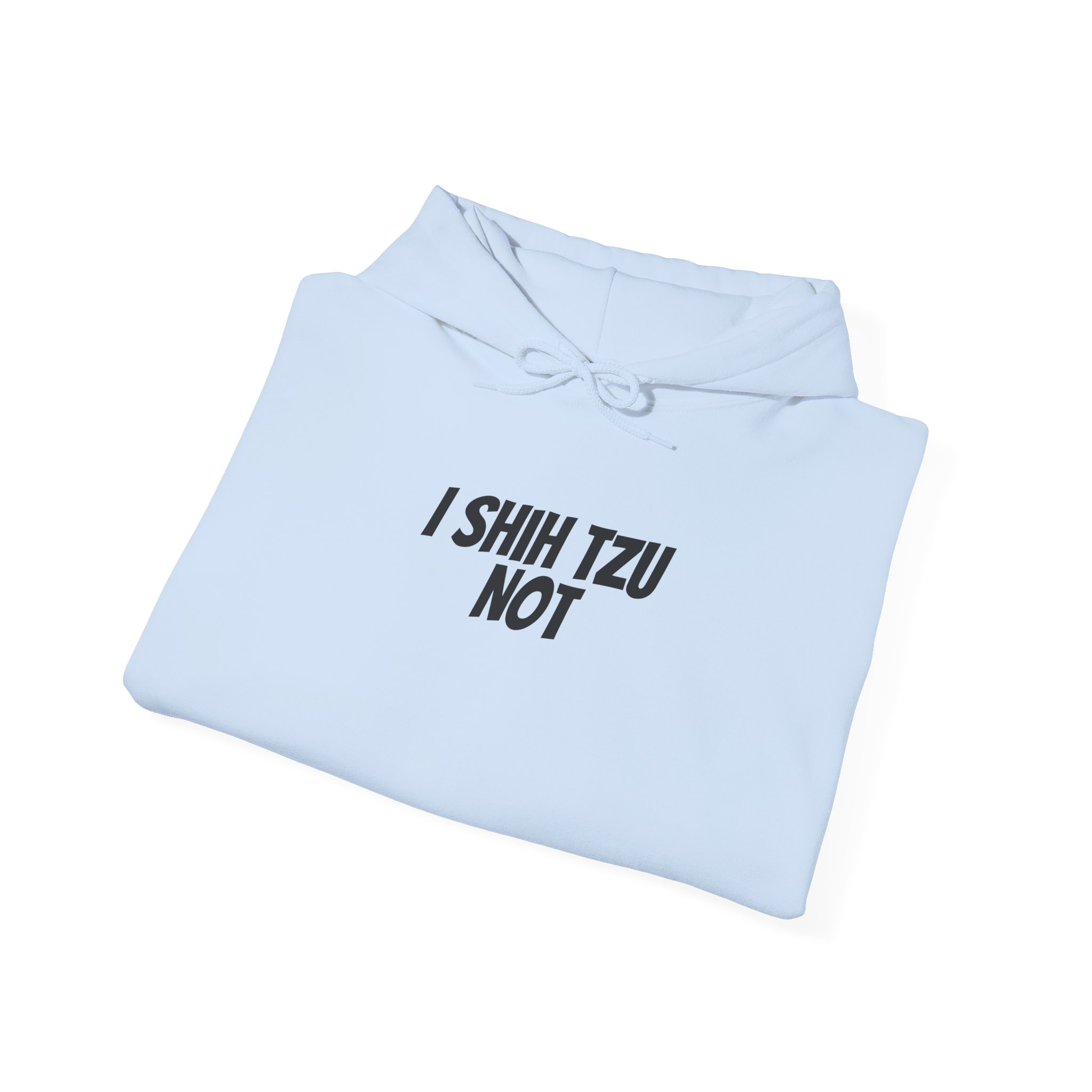 I Shih Tzu Not Hoodie | Funny Sarcastic Hoodie | Gift for Dog Mom - Black Text - Hoodie - Image 12