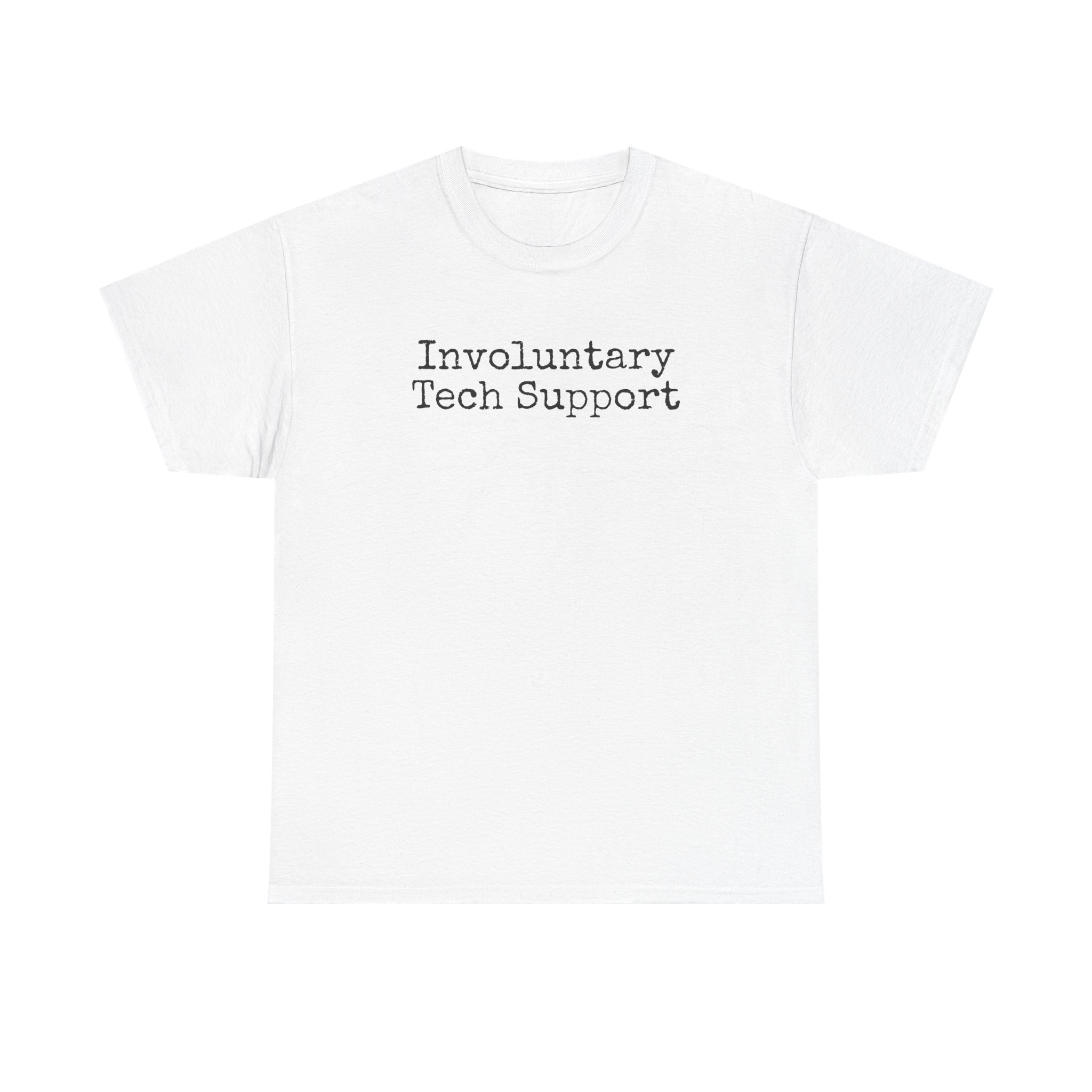 Involuntary Tech Support Shirt | Funny Sarcastic Tee | Gift for IT Pro - Black Text - T-Shirt
