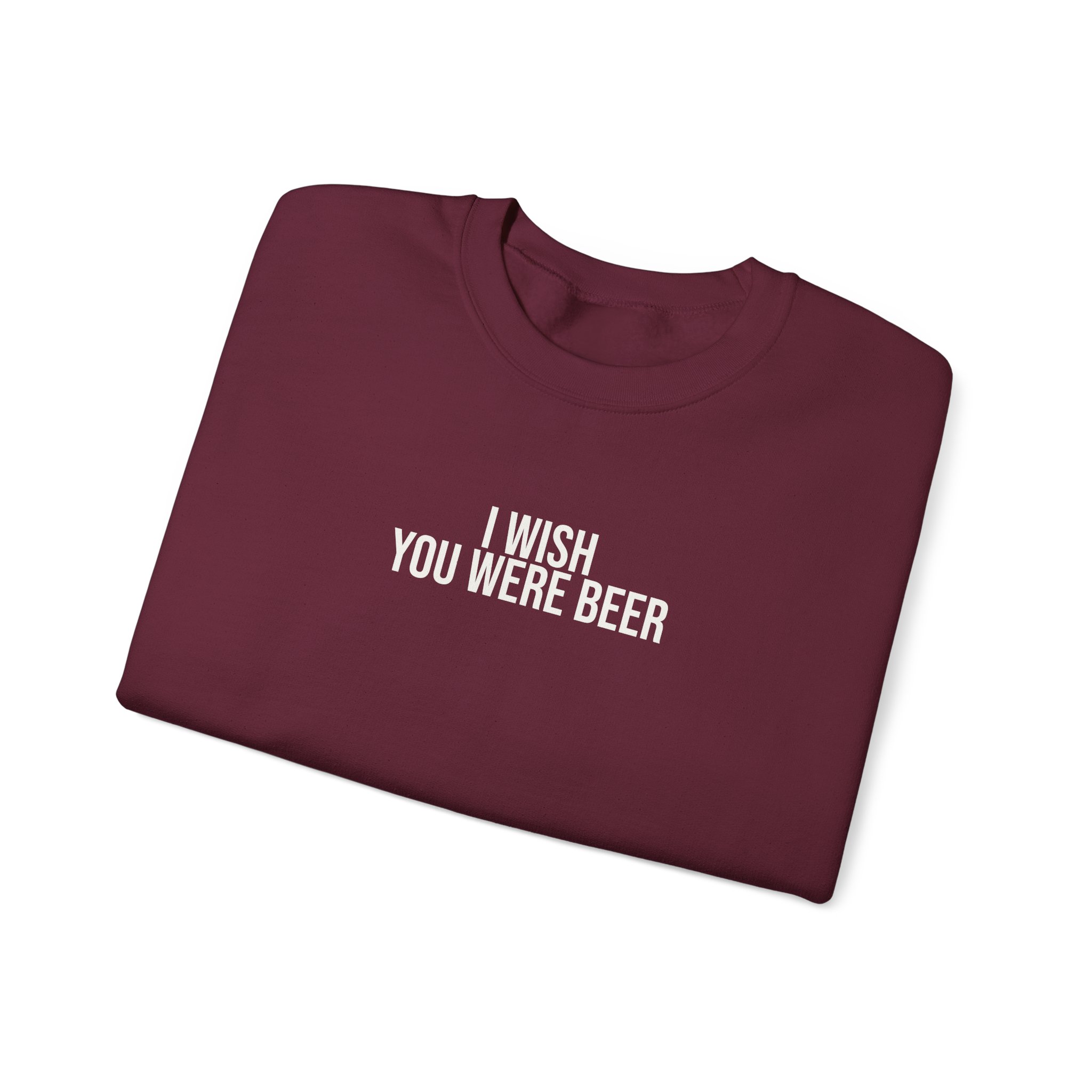 I Wish You Were Beer Sweatshirt | Funny Sarcastic Sweatshirt | Gift for Beer Lover - White Text - Sweatshirt - Image 7