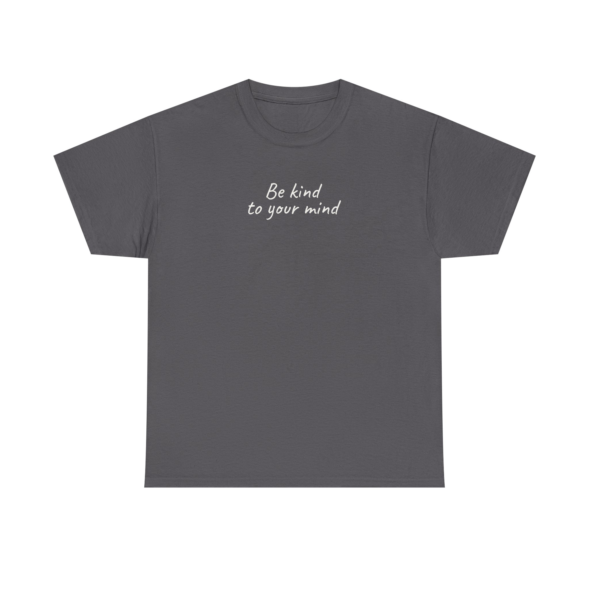 Be Kind To Your Mind Shirt | Bold Tee | Gift for Mental Health Advocate - White Text - T-Shirt - Image 9