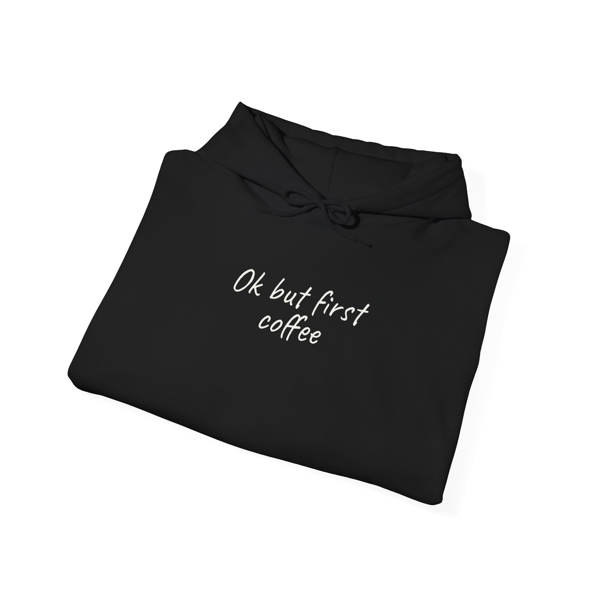 Ok But First Coffee Hoodie | Funny Sarcastic Hoodie | Gift for Coffee Lover - White Text - Hoodie - Image 4