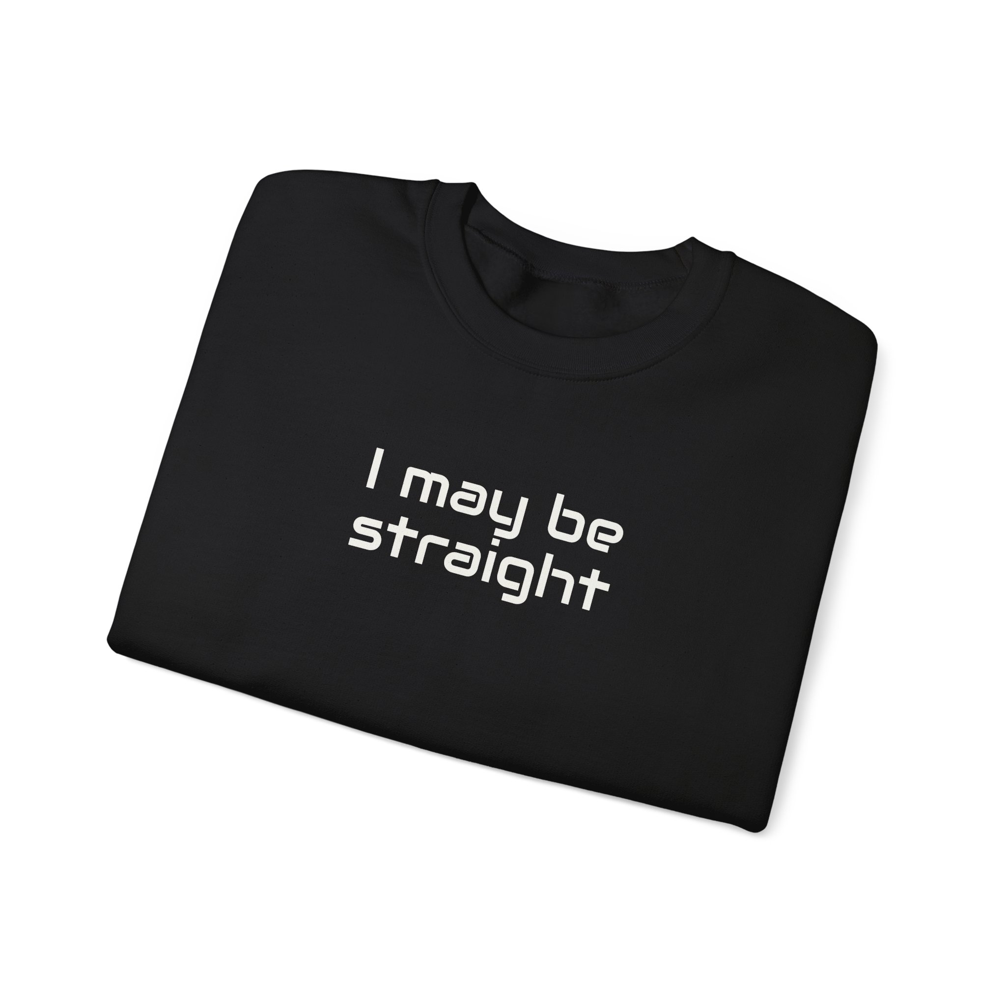 I May Be Straight Sweatshirt | Funny Sarcastic Sweatshirt | Gift for LGBTQ Pride - White Text - Sweatshirt - Image 3