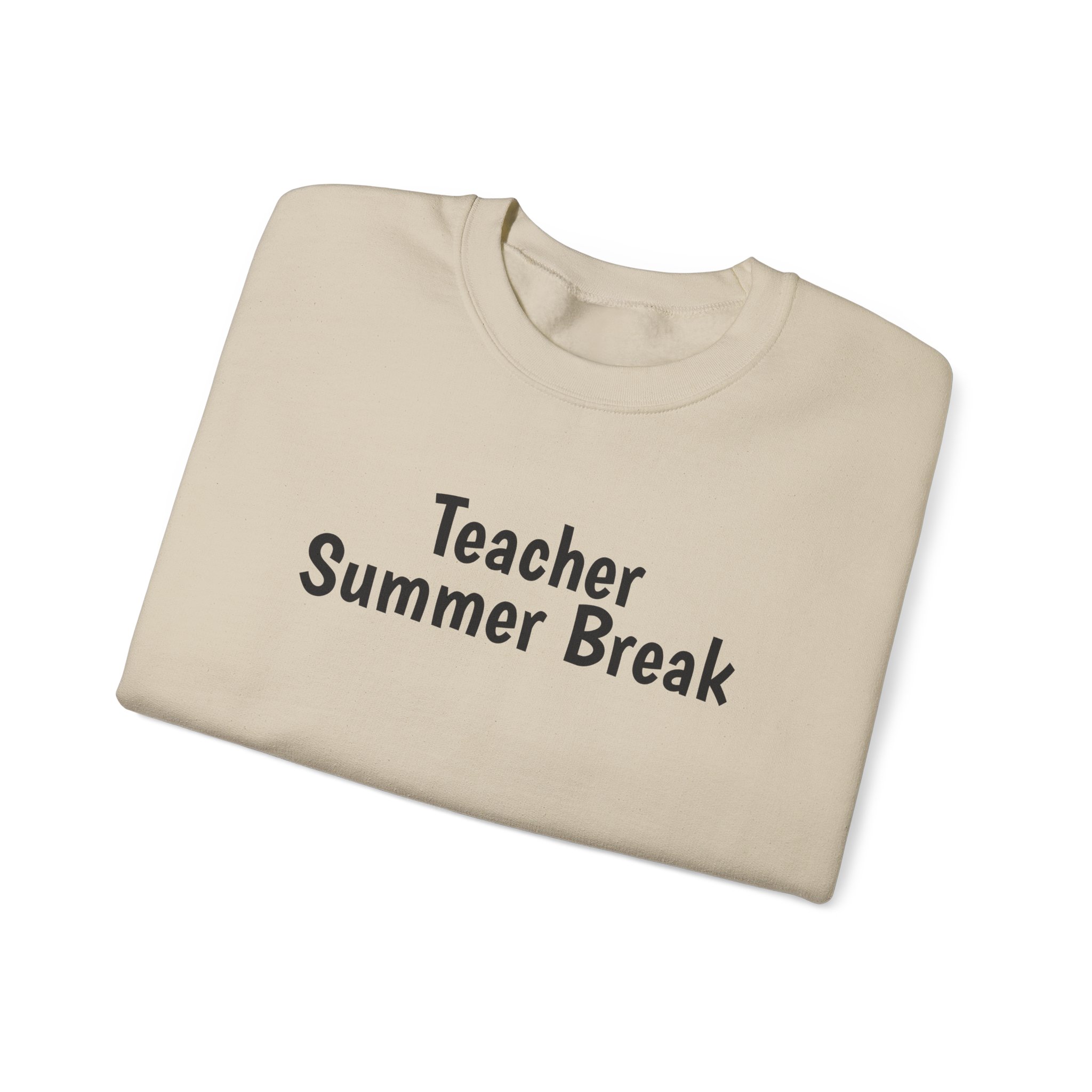 Teacher Summer Break Sweatshirt | Funny Sarcastic Sweatshirt | Gift for Teacher - Black Text - Sweatshirt - Image 7