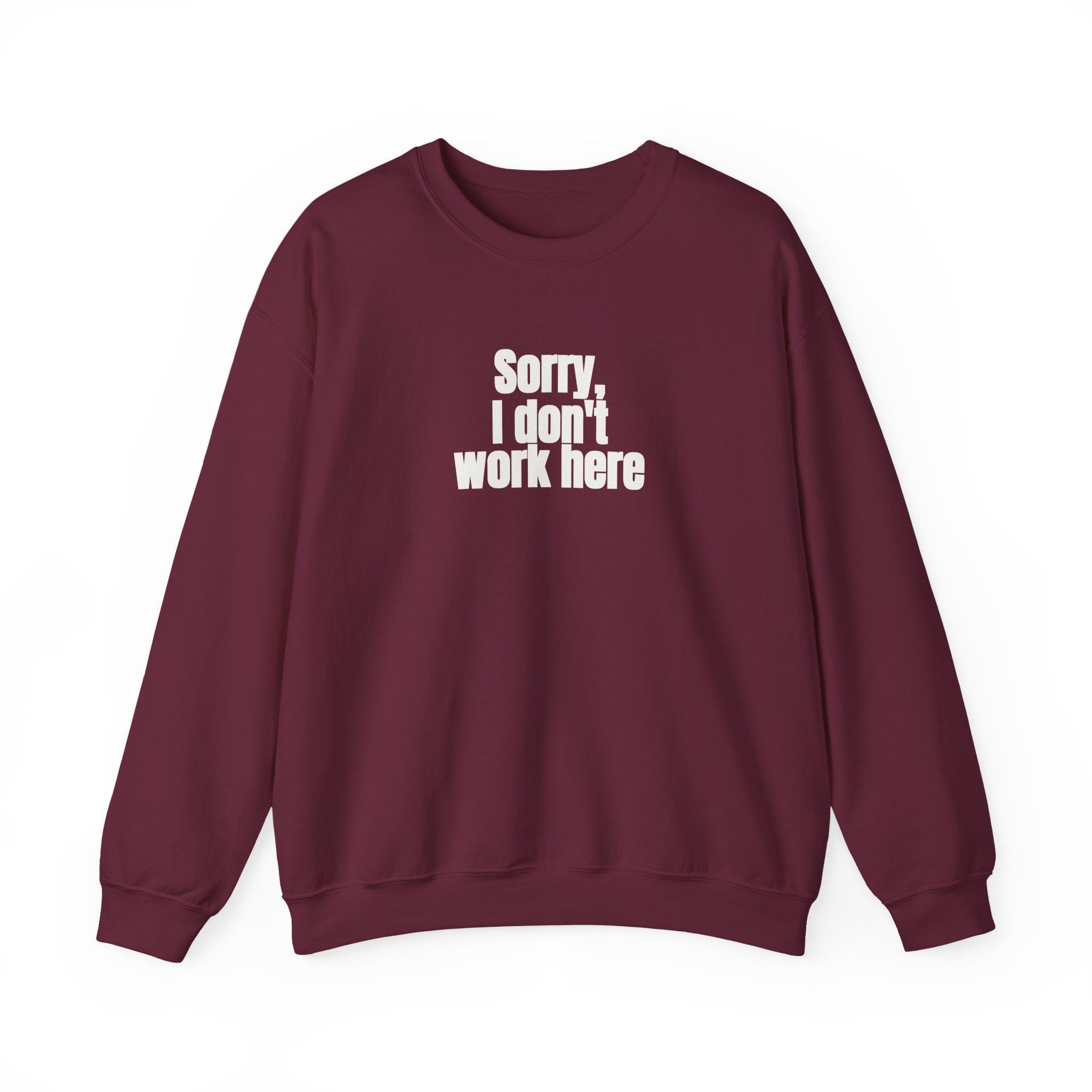 Sorry, I Don't Work Here Sweatshirt | Sarcastic Sweatshirt | Gift for Introverts - White Text - Sweatshirt - Image 5