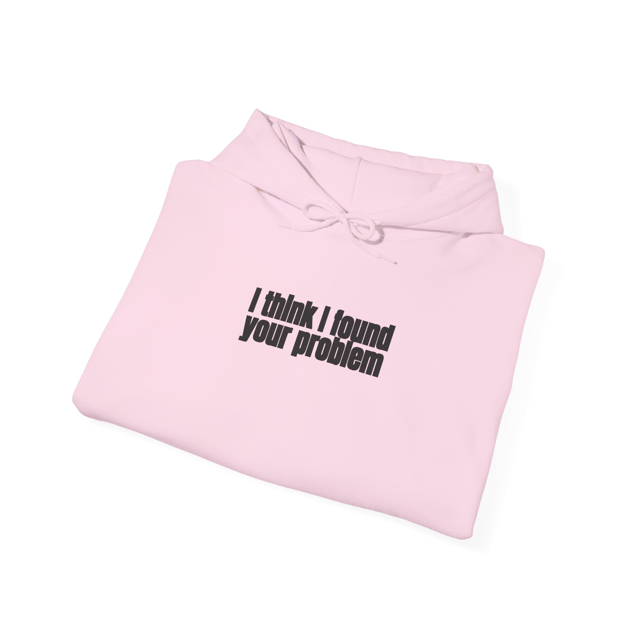 I Think I Found Your Problem Hoodie | Funny Sarcastic Hoodie | Gift for IT - Black Text - Hoodie - Image 16
