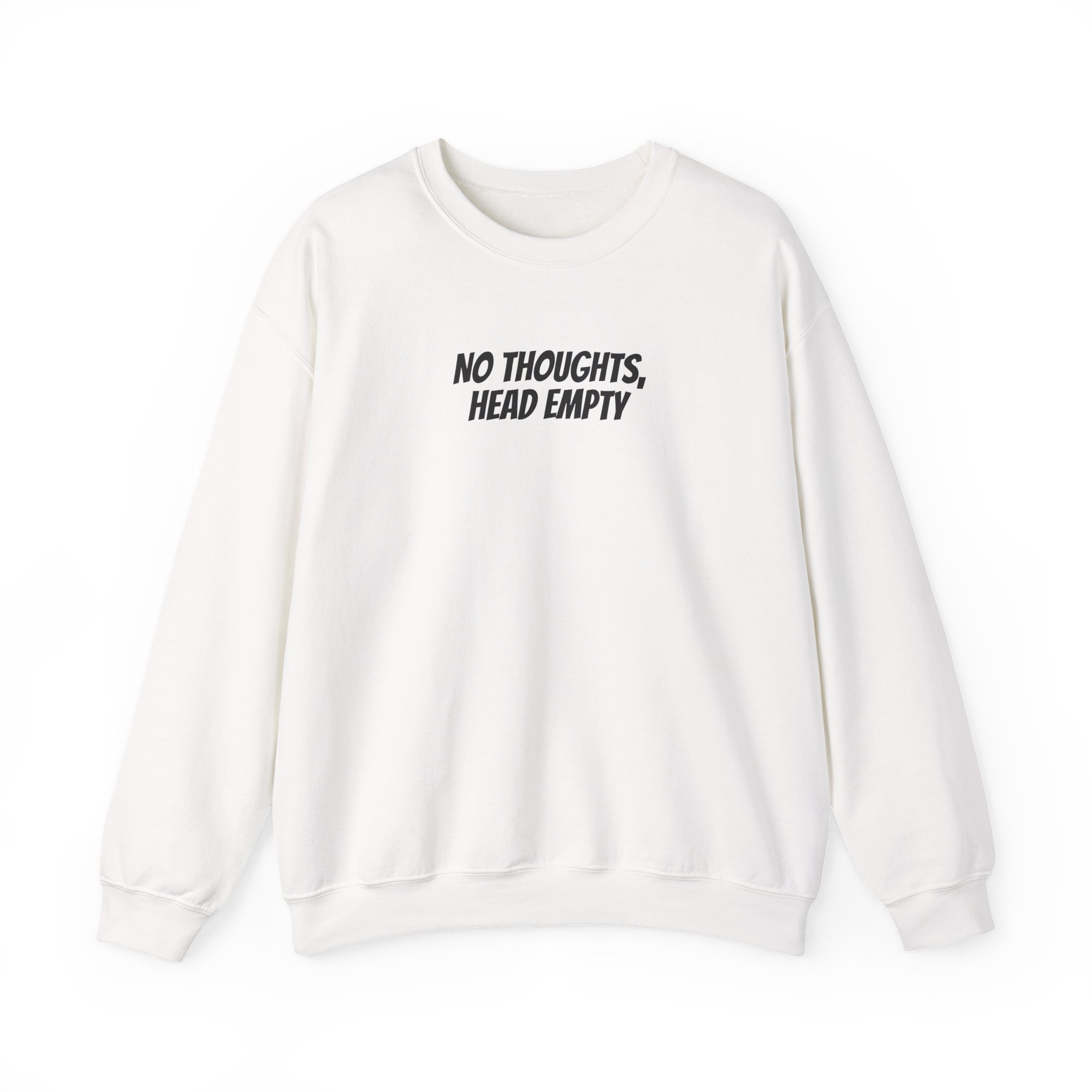 No Thoughts Head Empty Sweatshirt | Funny Sarcastic Sweatshirt | Gift for Gen Z - Black Text - Sweatshirt