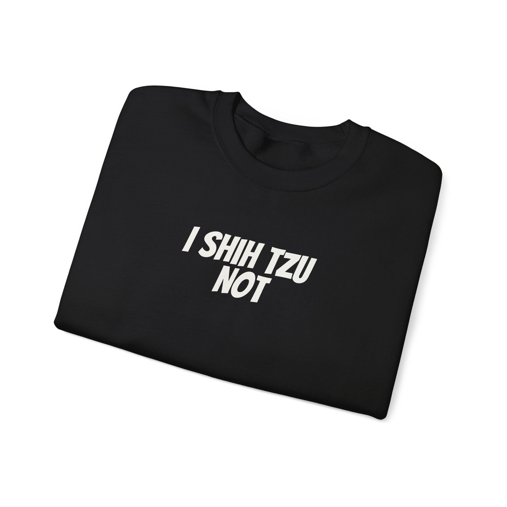 I Shih Tzu Not Sweatshirt | Funny Sarcastic Sweatshirt | Gift for Dog Mom - White Text - Sweatshirt - Image 3