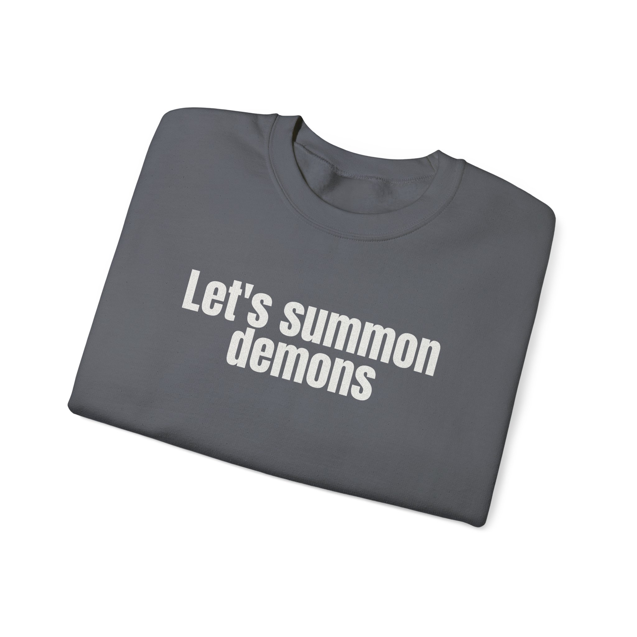 Let's Summon Demons Sweatshirt | Bold Sarcastic Sweatshirt | Gift for Goth Friends - White Text - Sweatshirt - Image 15