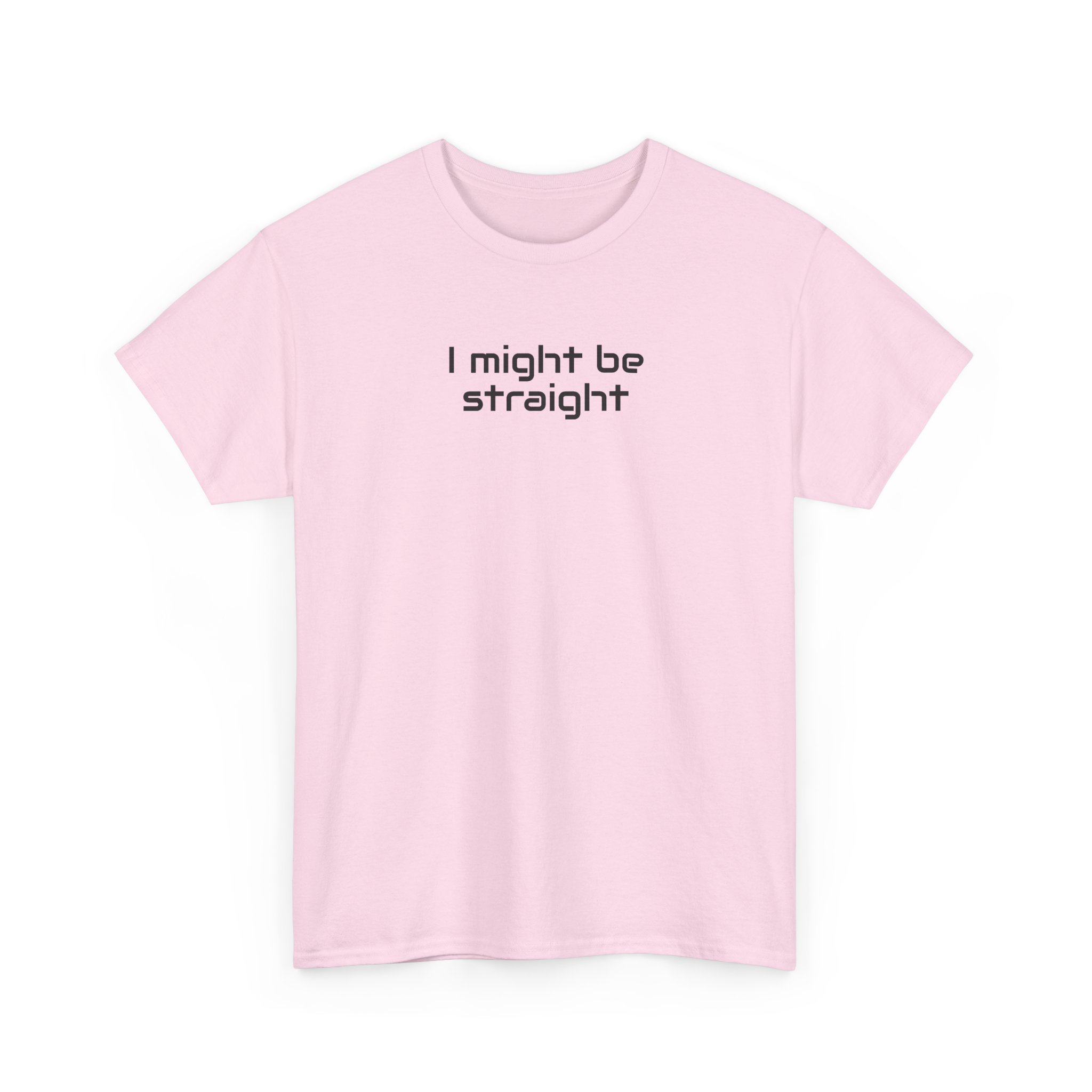 I Might Be Straight Shirt | Funny Sarcastic Tee | Gift for LGBTQ - Black Text - T-Shirt - Image 11