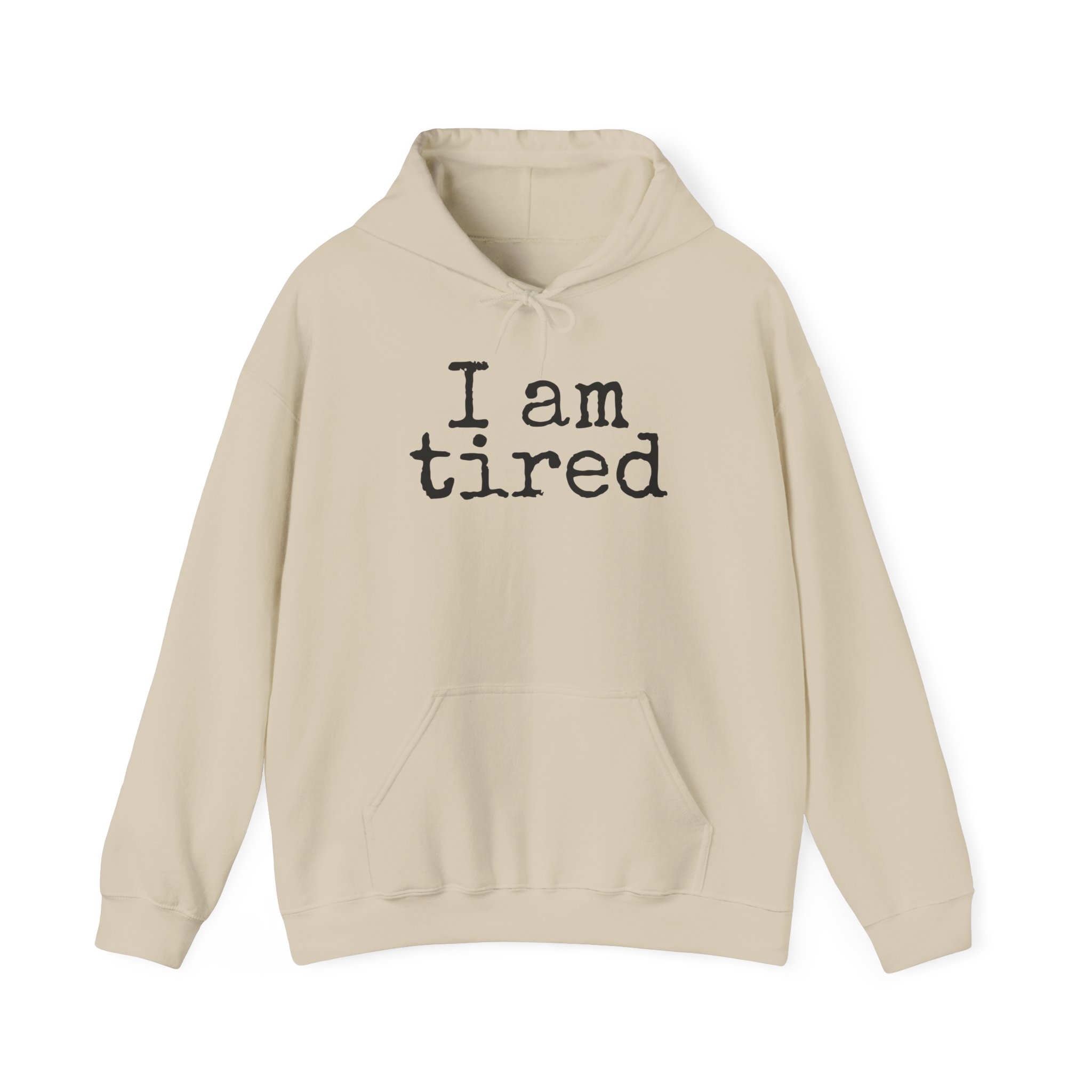 I Am Tired Hoodie | Funny Sarcastic Hoodie | Gift for Introvert - Black Text - Hoodie - Image 5
