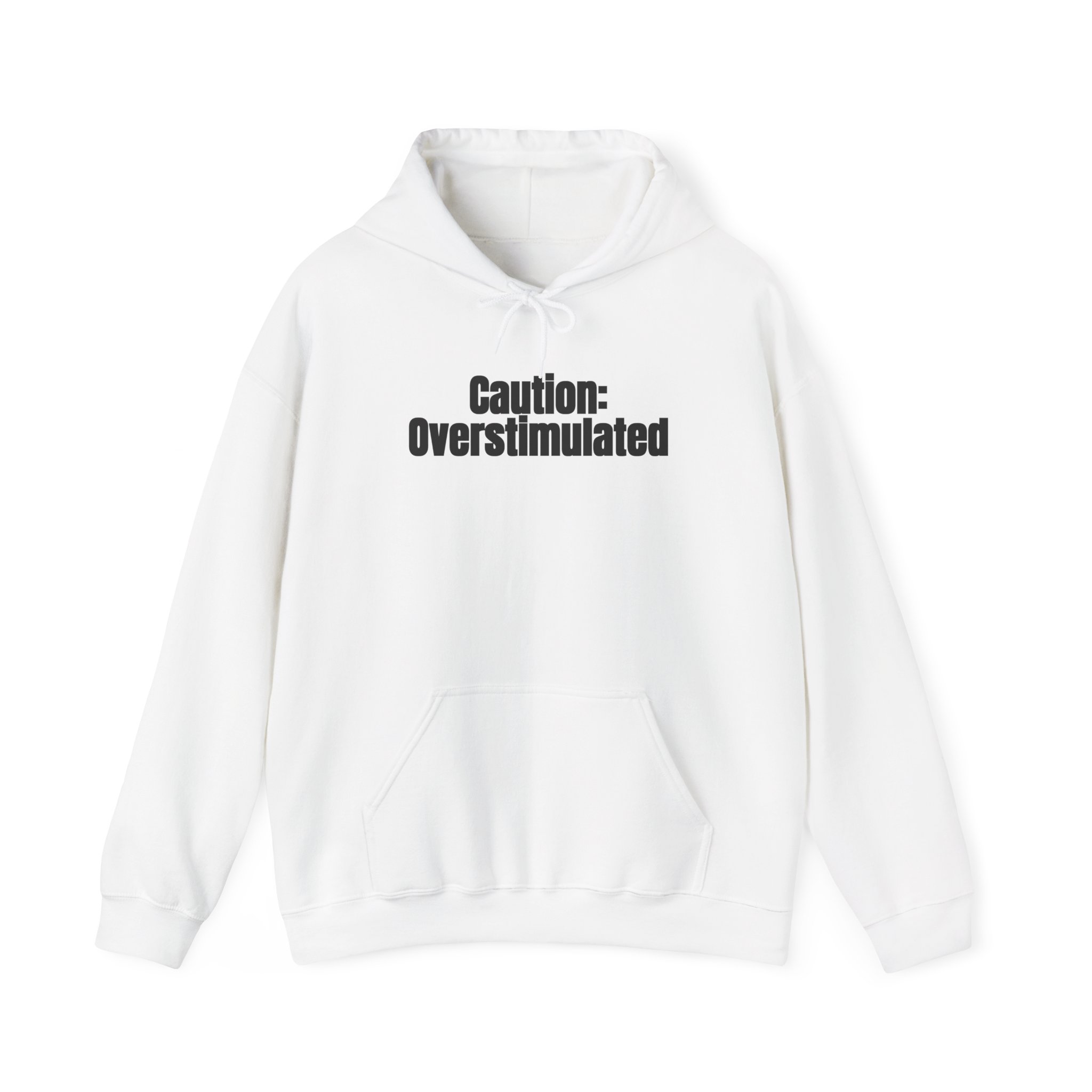Caution: Overstimulated Hoodie | Funny Sarcastic Hoodie | Gift for Introvert - Black Text - Hoodie
