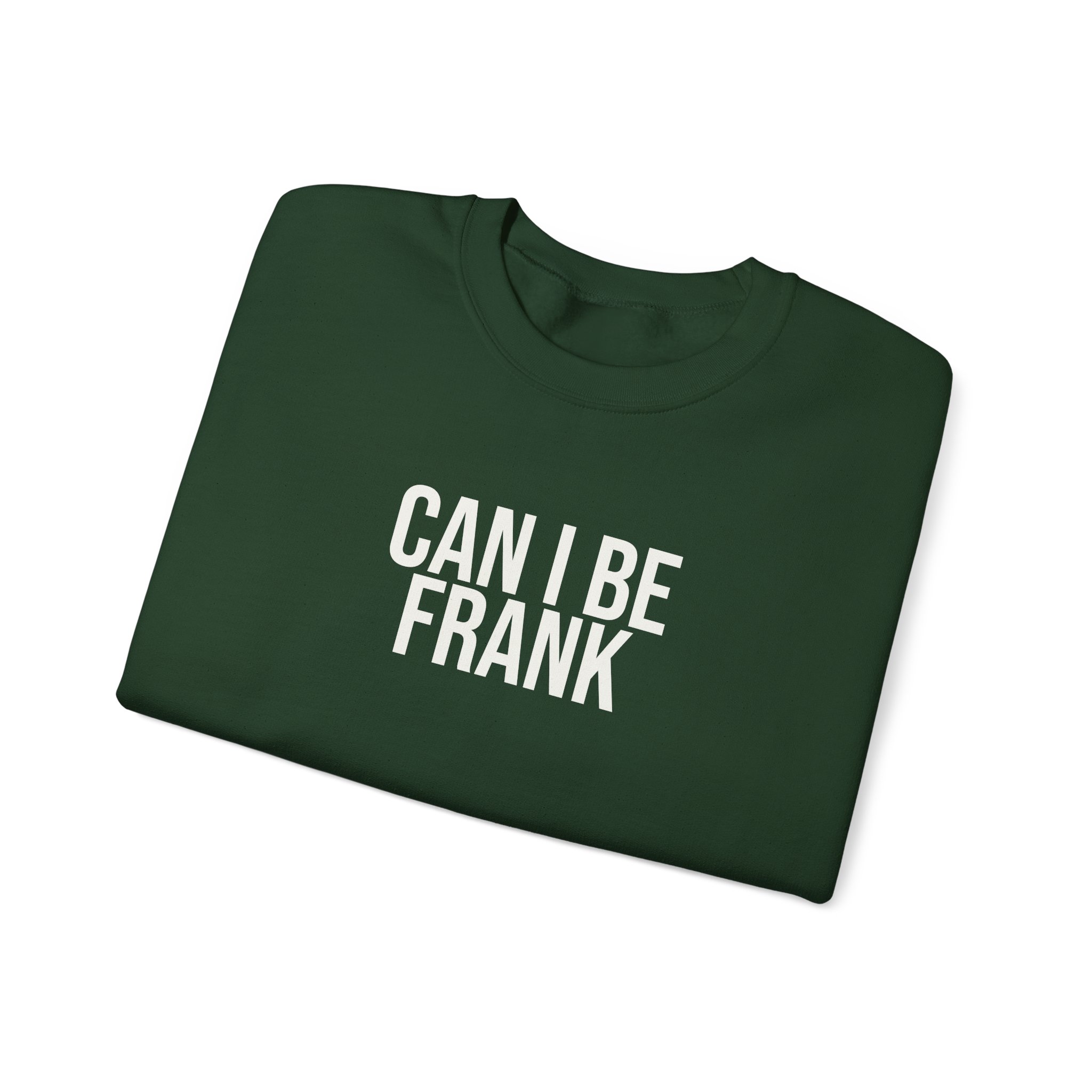 Can I Be Frank Sweatshirt | Funny Sarcastic Sweatshirt | Gift for Dad - White Text - Sweatshirt - Image 11