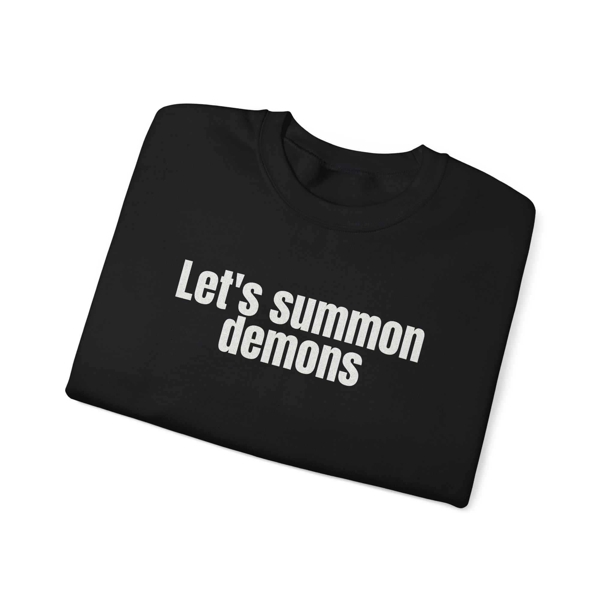 Let's Summon Demons Sweatshirt | Bold Sarcastic Sweatshirt | Gift for Goth Friends - White Text - Sweatshirt - Image 3