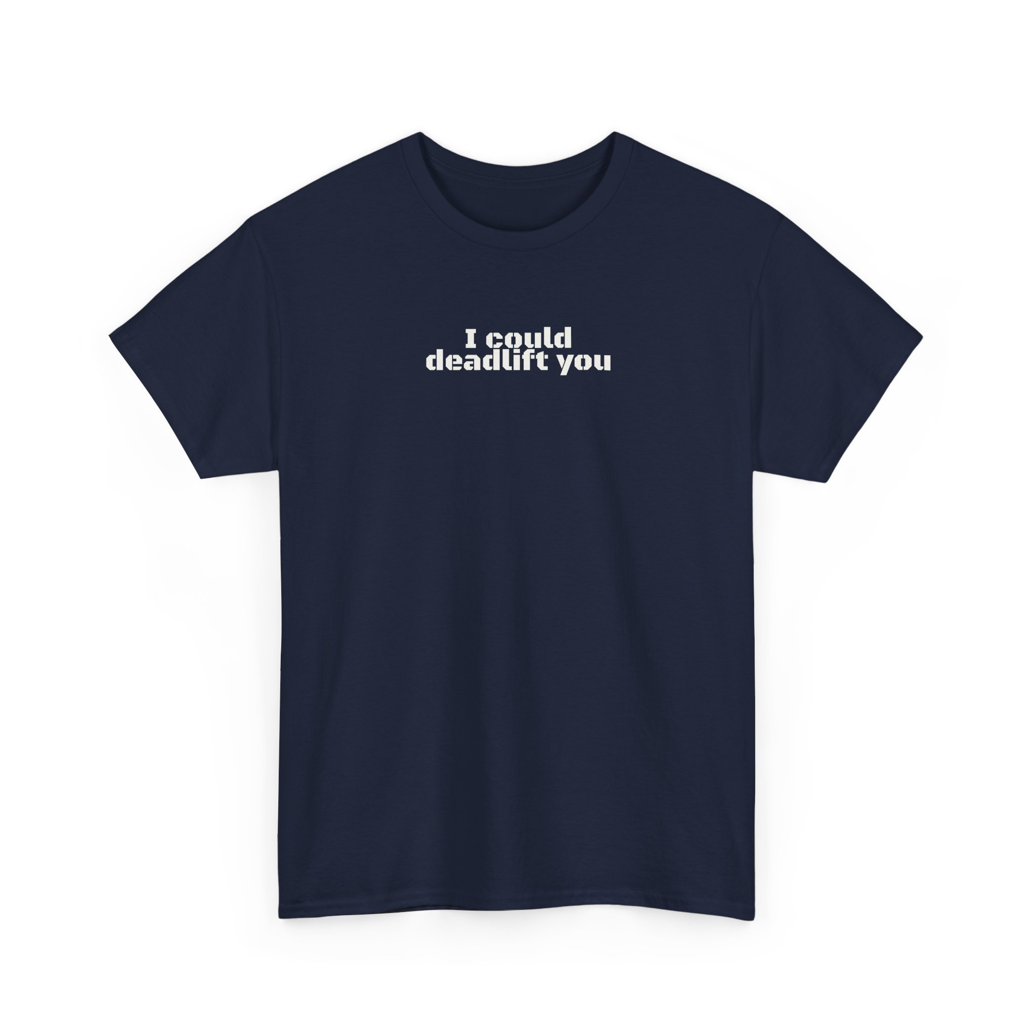 I Could Deadlift You Shirt | Funny Gym Tee | Gift for Gym Bros - White Text - T-Shirt - Image 15