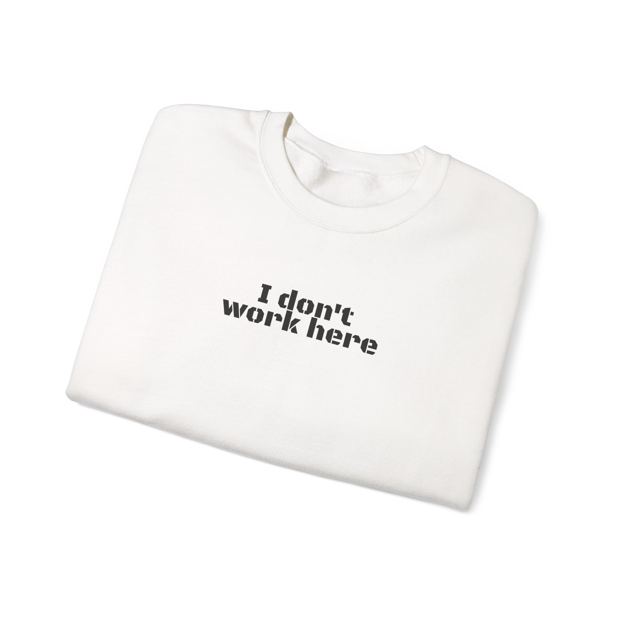 I Don't Work Here Sweatshirt | Funny Sarcastic Sweatshirt | Gift for Introverts - Black Text - Sweatshirt - Image 3