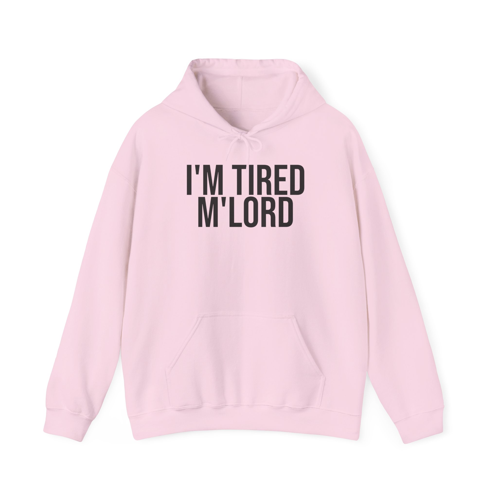 I'm Tired M'lord Hoodie | Funny Sarcastic Hoodie | Gift for Fantasy Fan - Black Text - Hoodie - Image 13