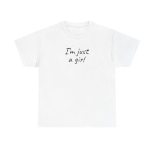 I'm Just A Girl Shirt | Funny Sarcastic Tee | Gift for Gen Z - Black Text - T-Shirt