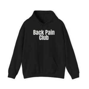 Back Pain Club Hoodie | Funny Sarcastic Hoodie | Gift for Adults - White Text - Hoodie