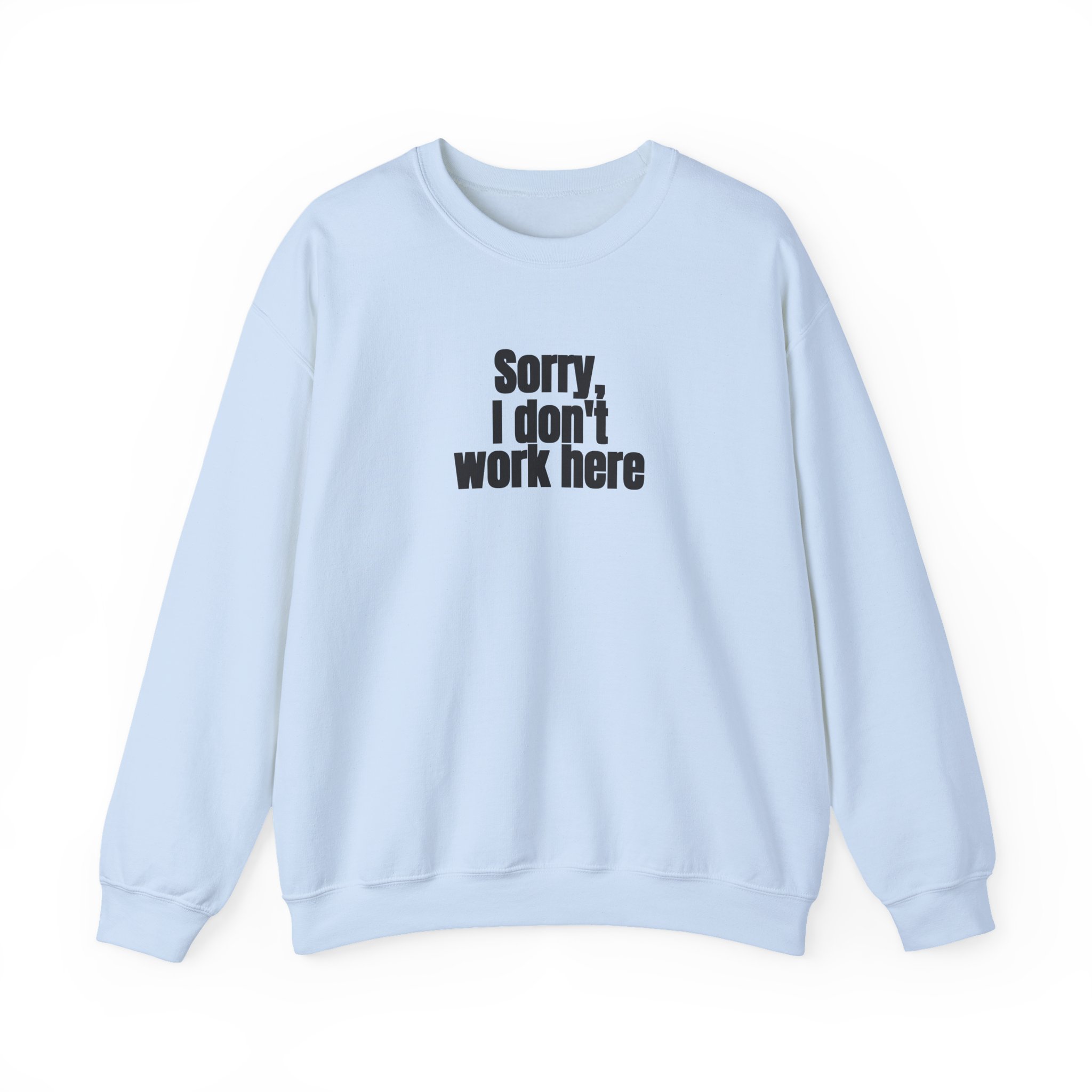 Sorry, I Don't Work Here Sweatshirt | Sarcastic Sweatshirt | Gift for Introverts - Black Text - Sweatshirt - Image 9